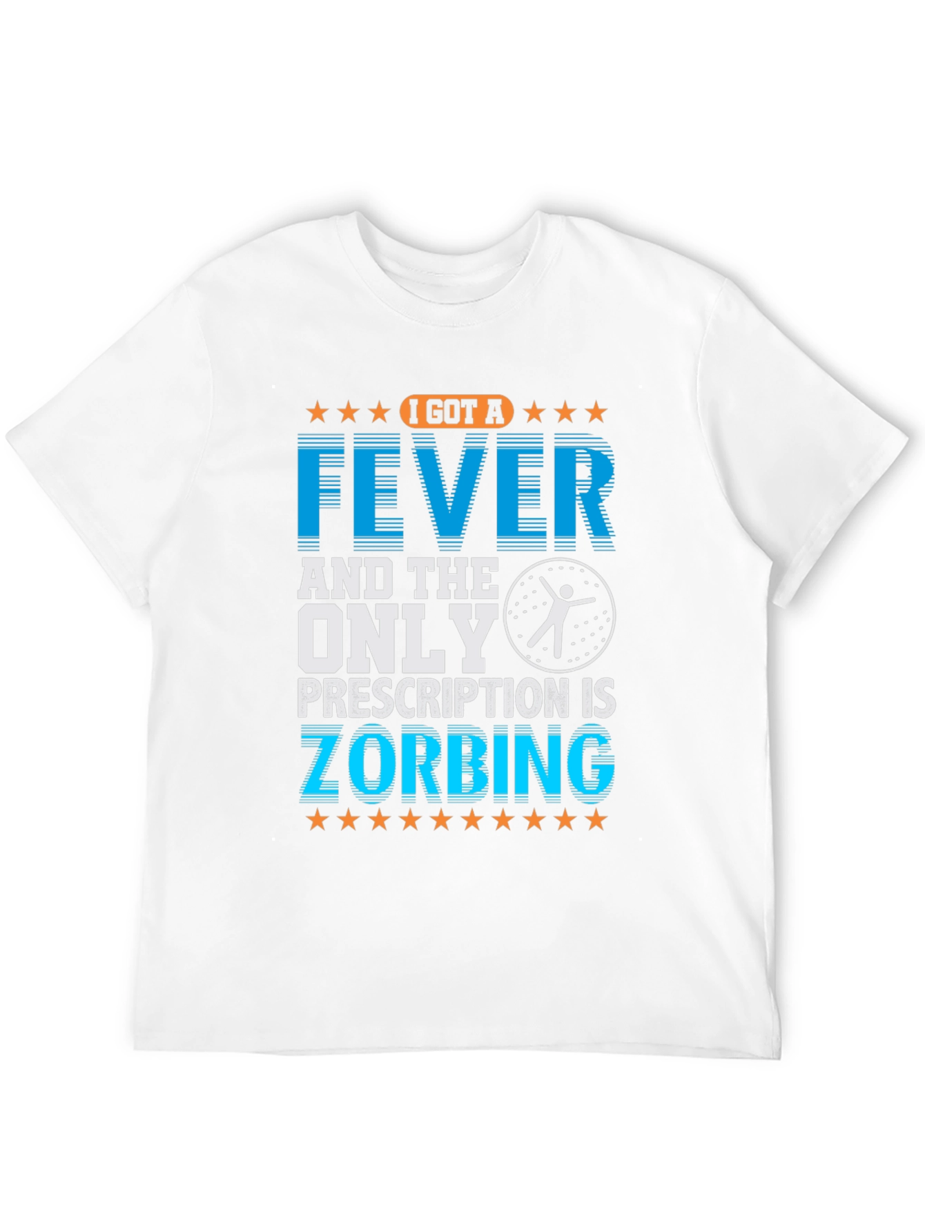 Zorbing Fever T-Shirt - Fun and Unique Design!