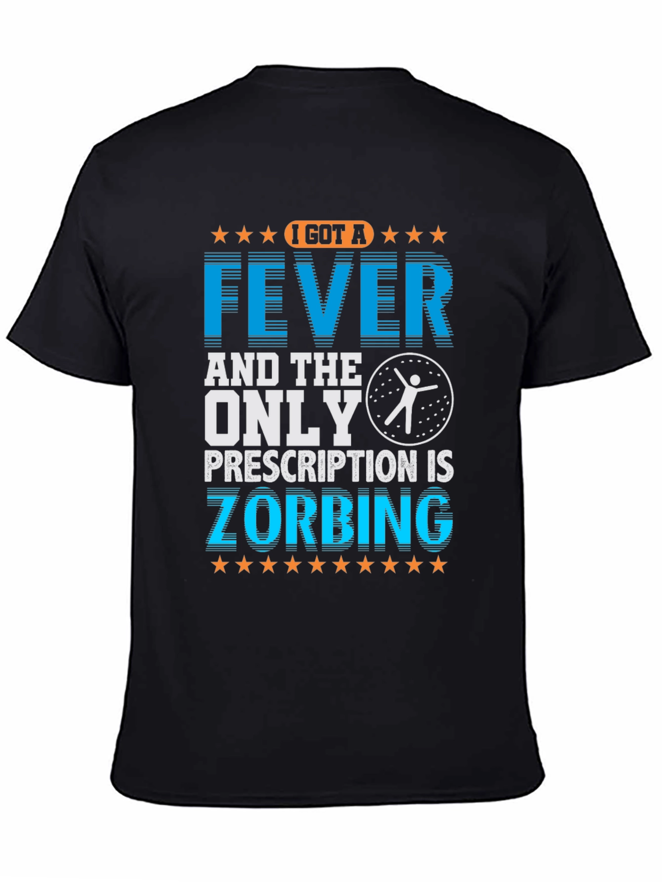 Zorbing Fever T-Shirt - Fun and Unique Design!