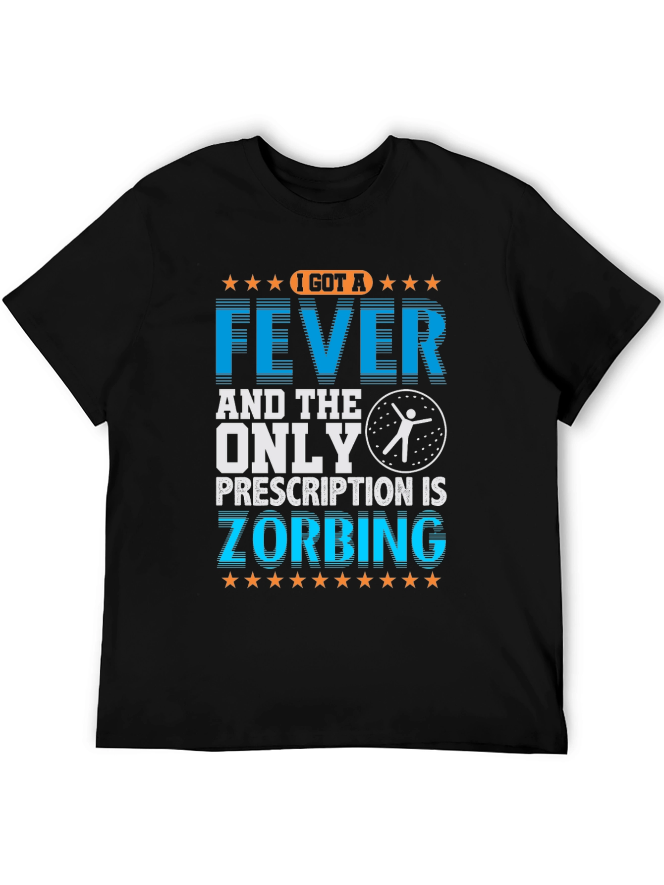 Zorbing Fever T-Shirt - Fun and Unique Design!