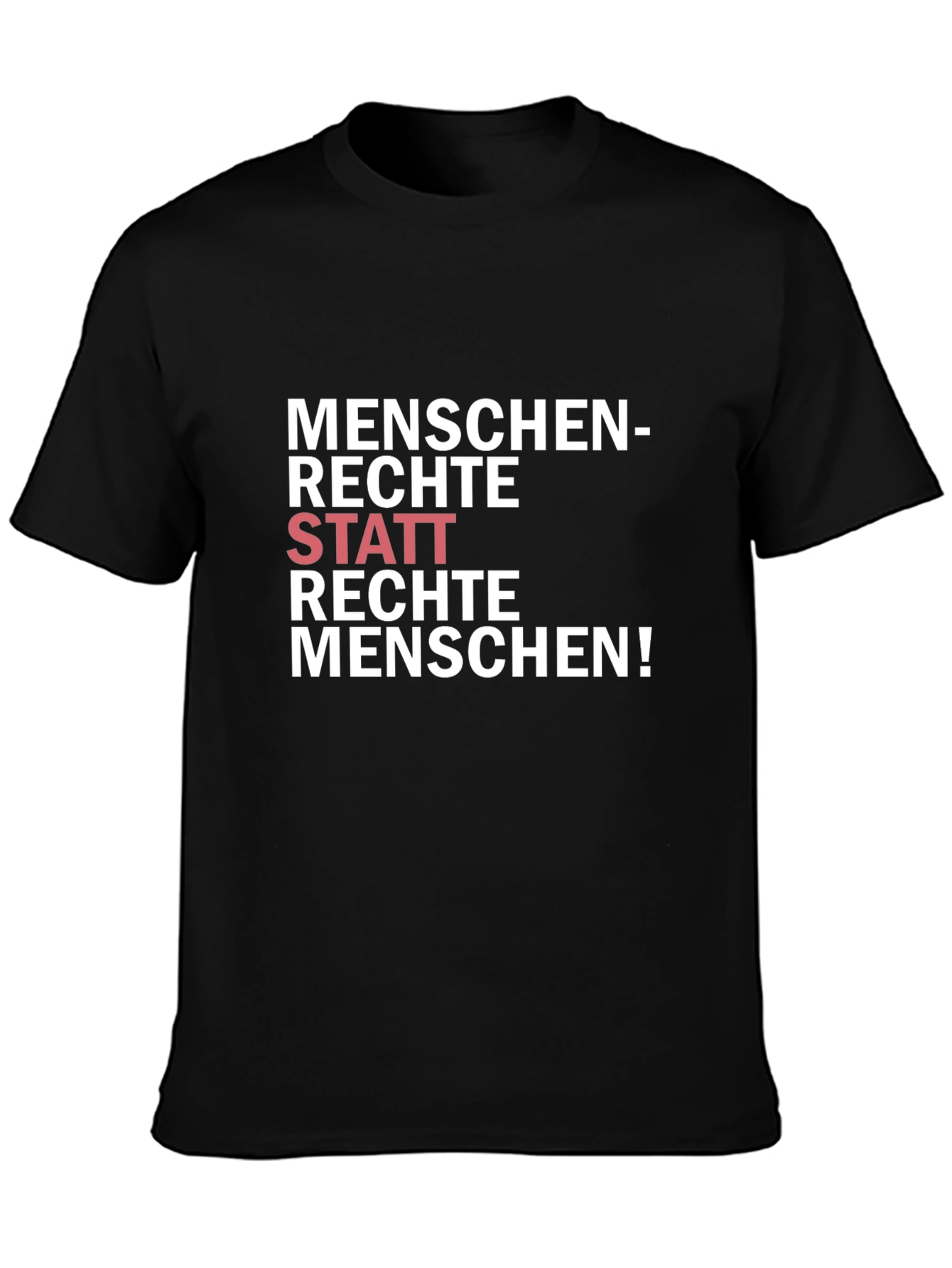 Statement T-Shirt - Human Rights Not Right-Wing People!