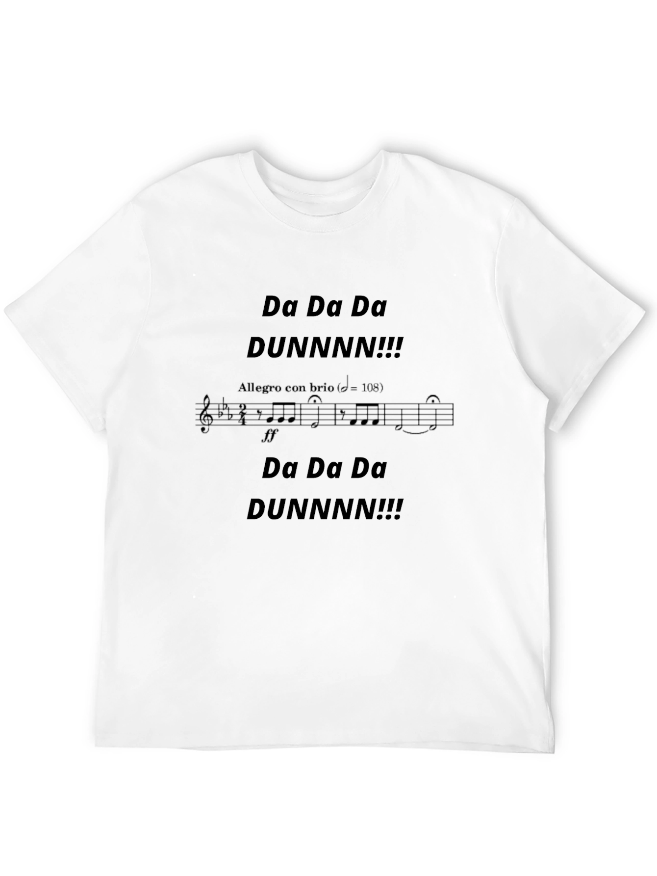 Da Da Da DUNNNN!!! Music T-Shirt