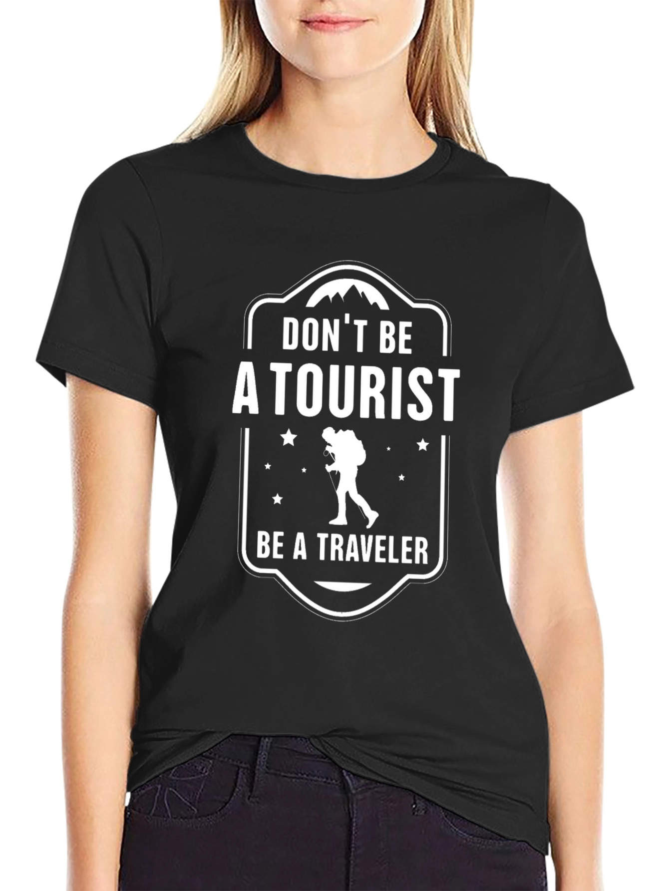 Dont Be A Tourist Be A Traveler T-Shirt