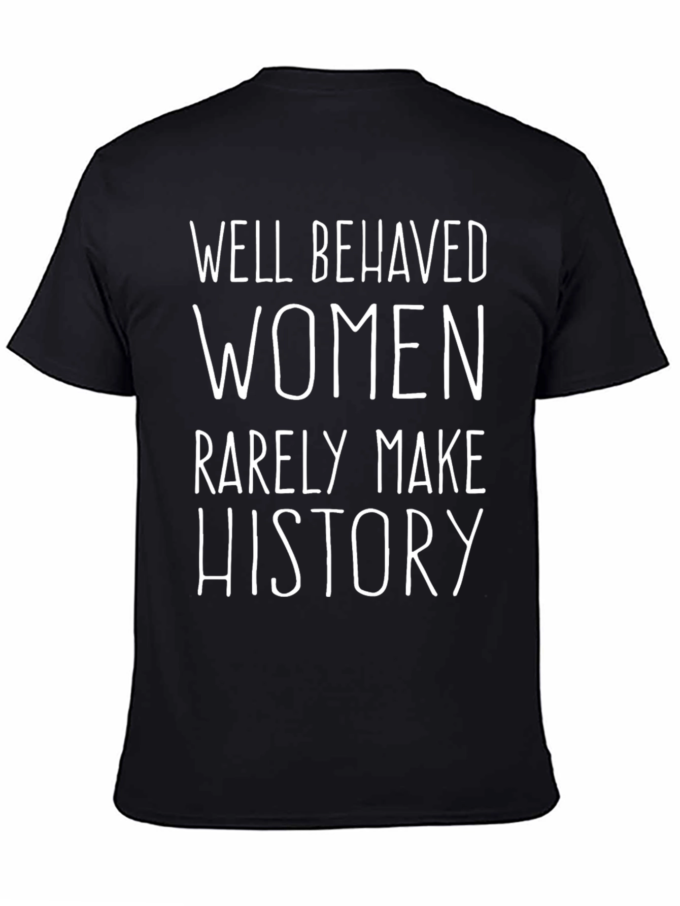 Well Behaved Women Slogan T-Shirt
