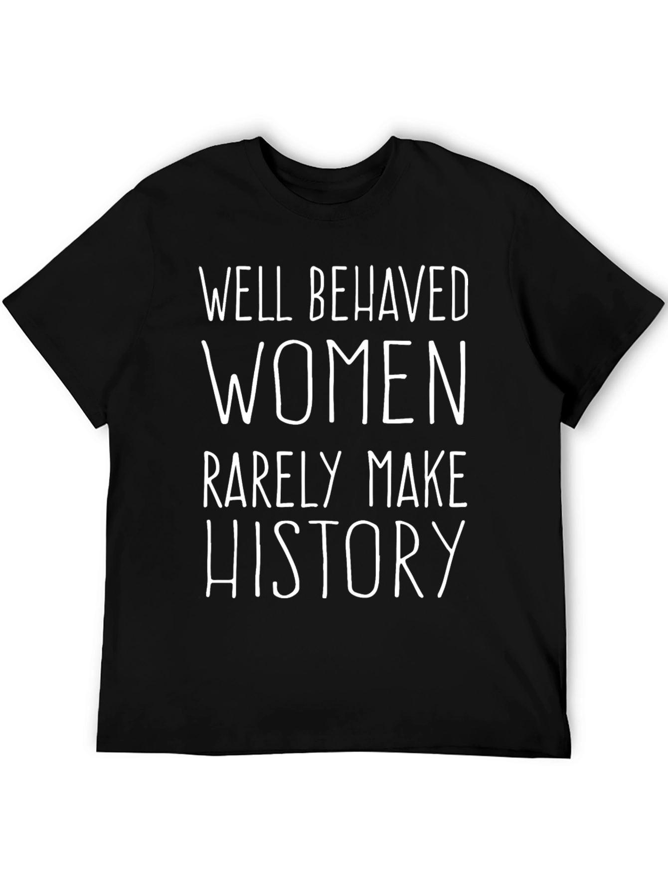 Well Behaved Women Slogan T-Shirt