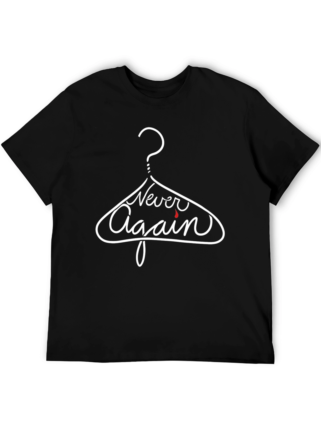 Never Again T-Shirt - Pro Choice Activism