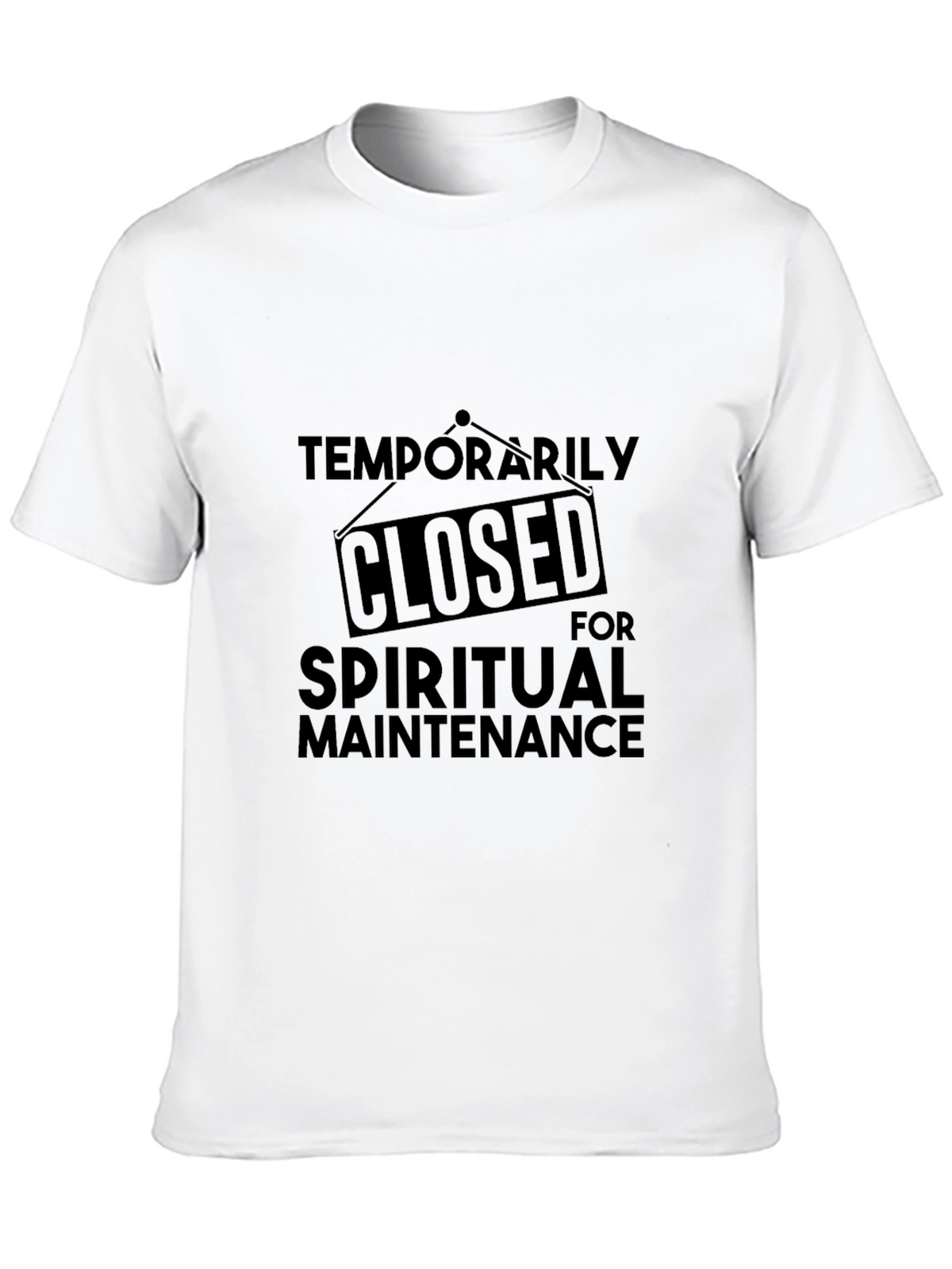 Temporarily Closed for Spiritual Maintenance T-Shirt