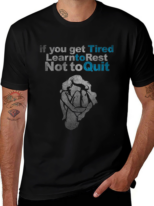 Tired? Rest Dont Quit Graphic Tee