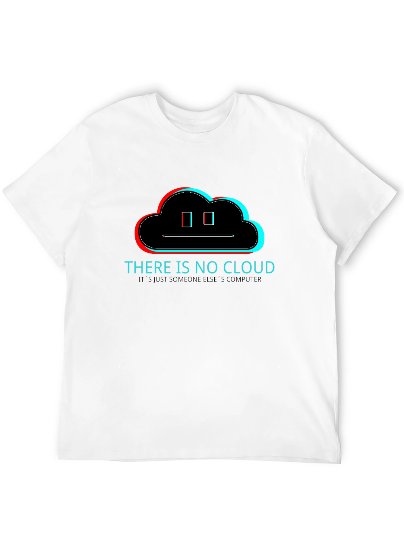 Humorous There is No Cloud T-Shirt