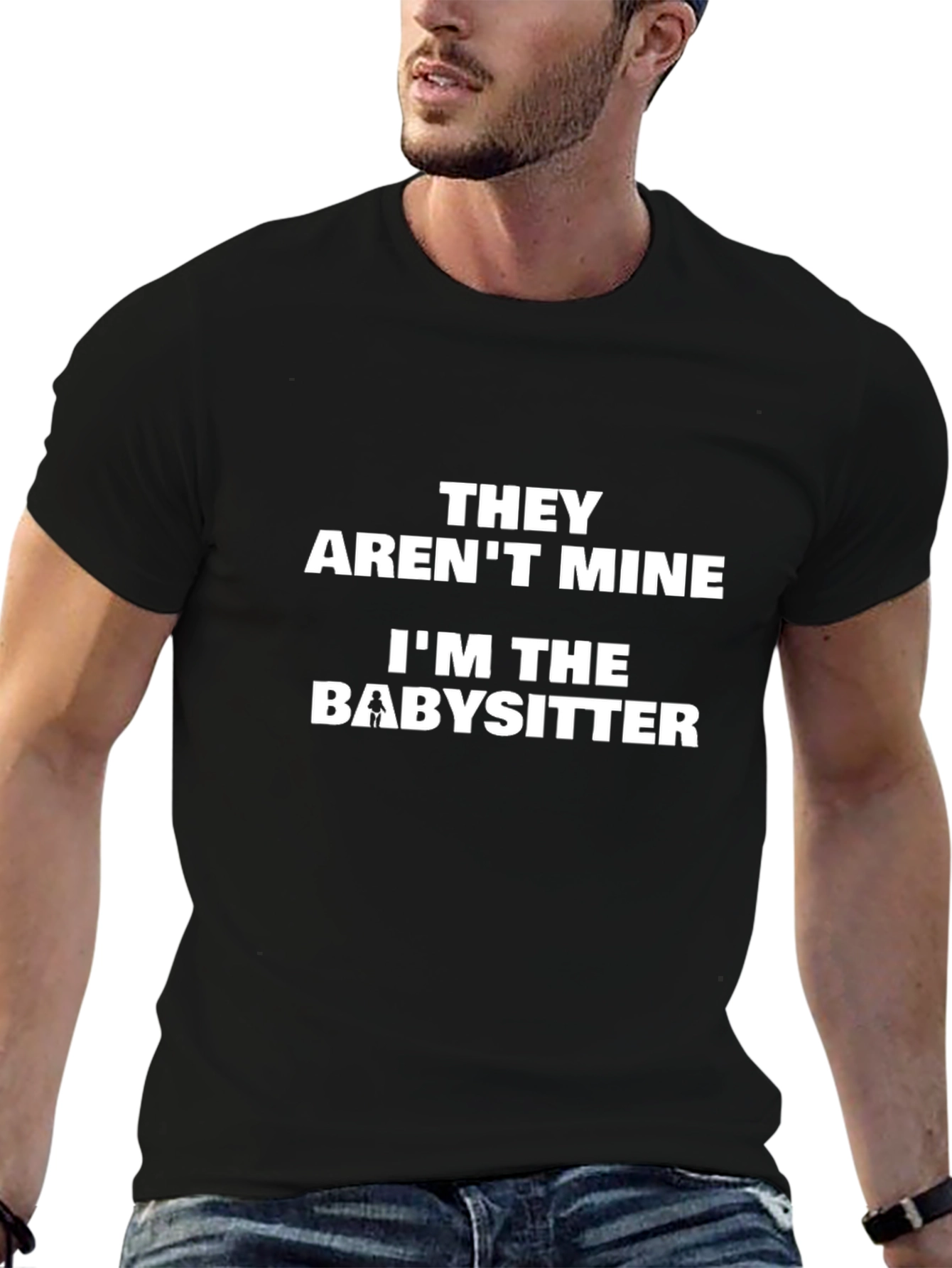 Funny Babysitter T-Shirt - They Arent Mine!