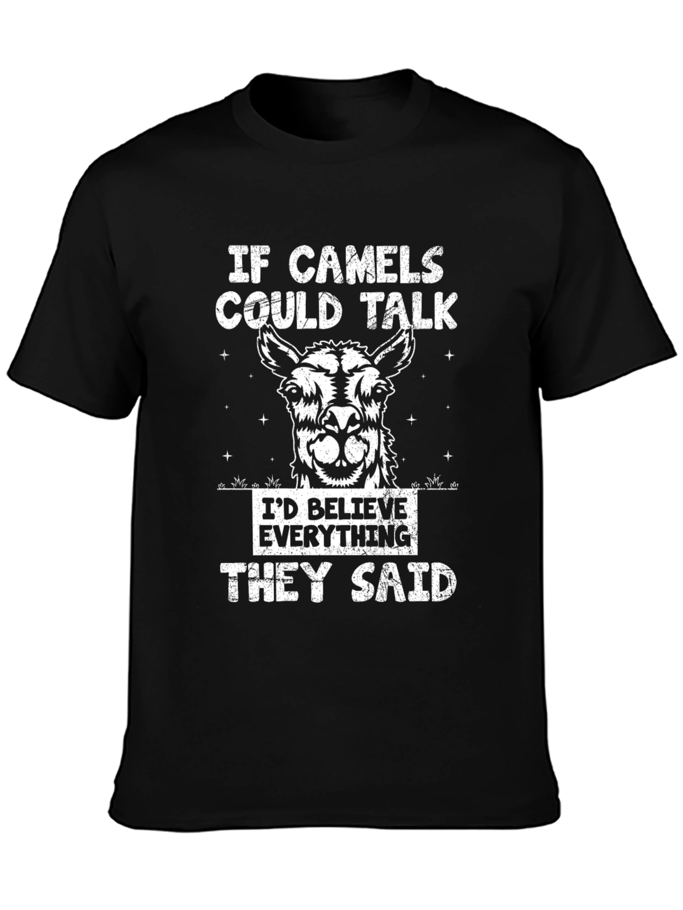 Camels Could Talk T-Shirt - Funny Animal Tee