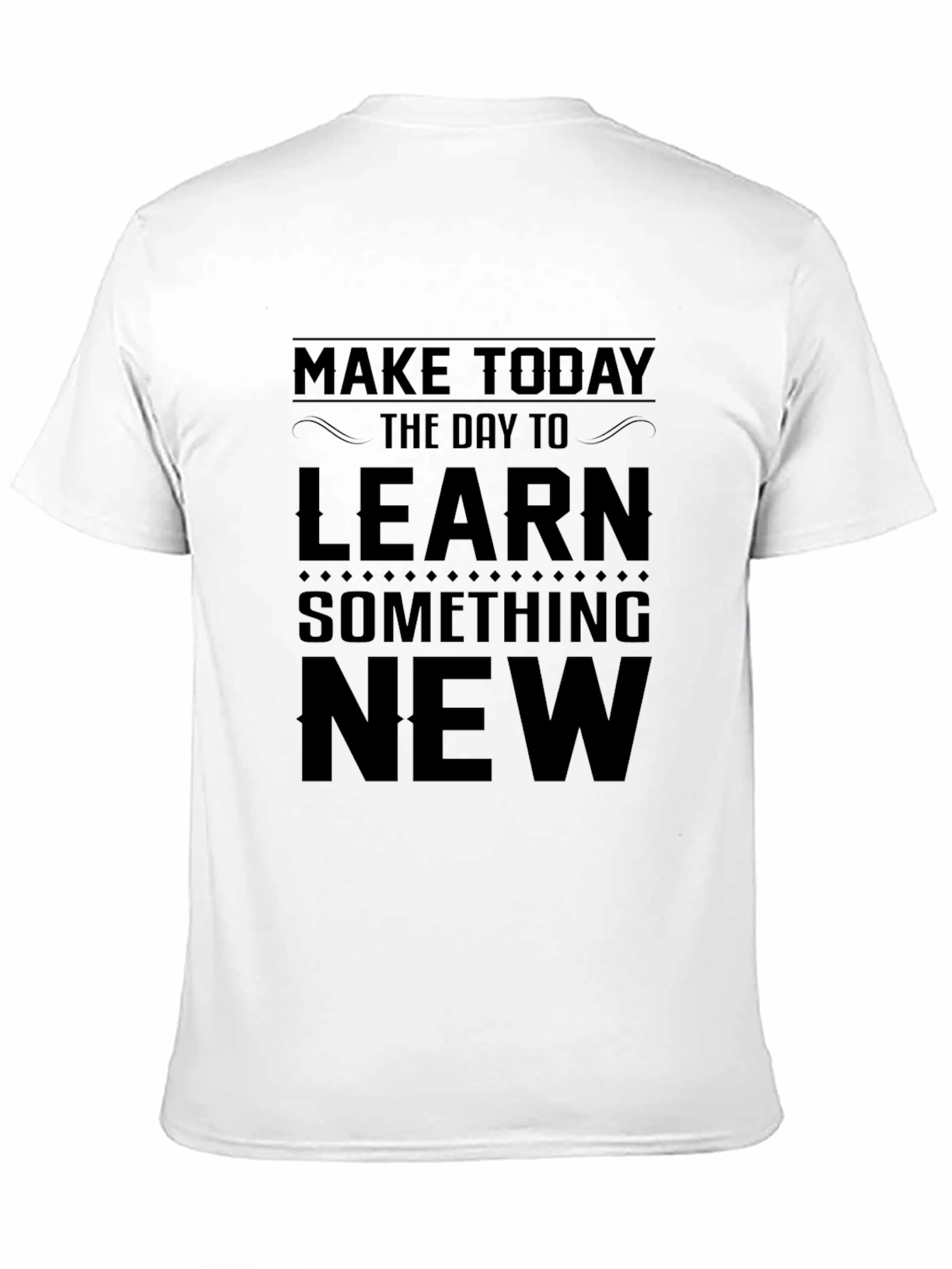 Inspirational Learn Something New Black T-Shirt