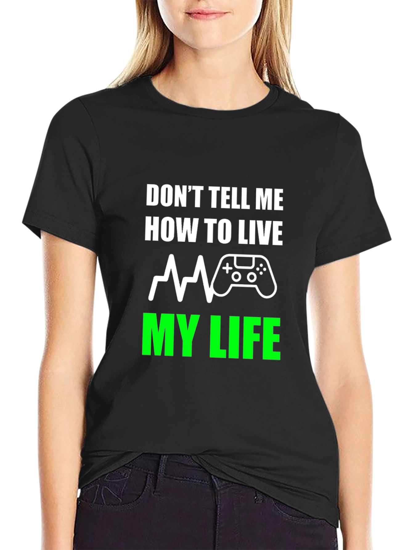 Dont Tell Me How To Live T-Shirt Gaming