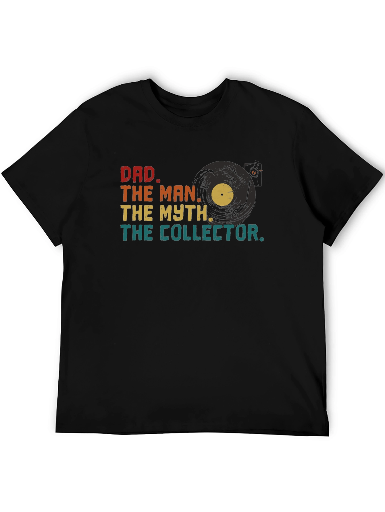 Dad The Man The Myth The Collector T-Shirt
