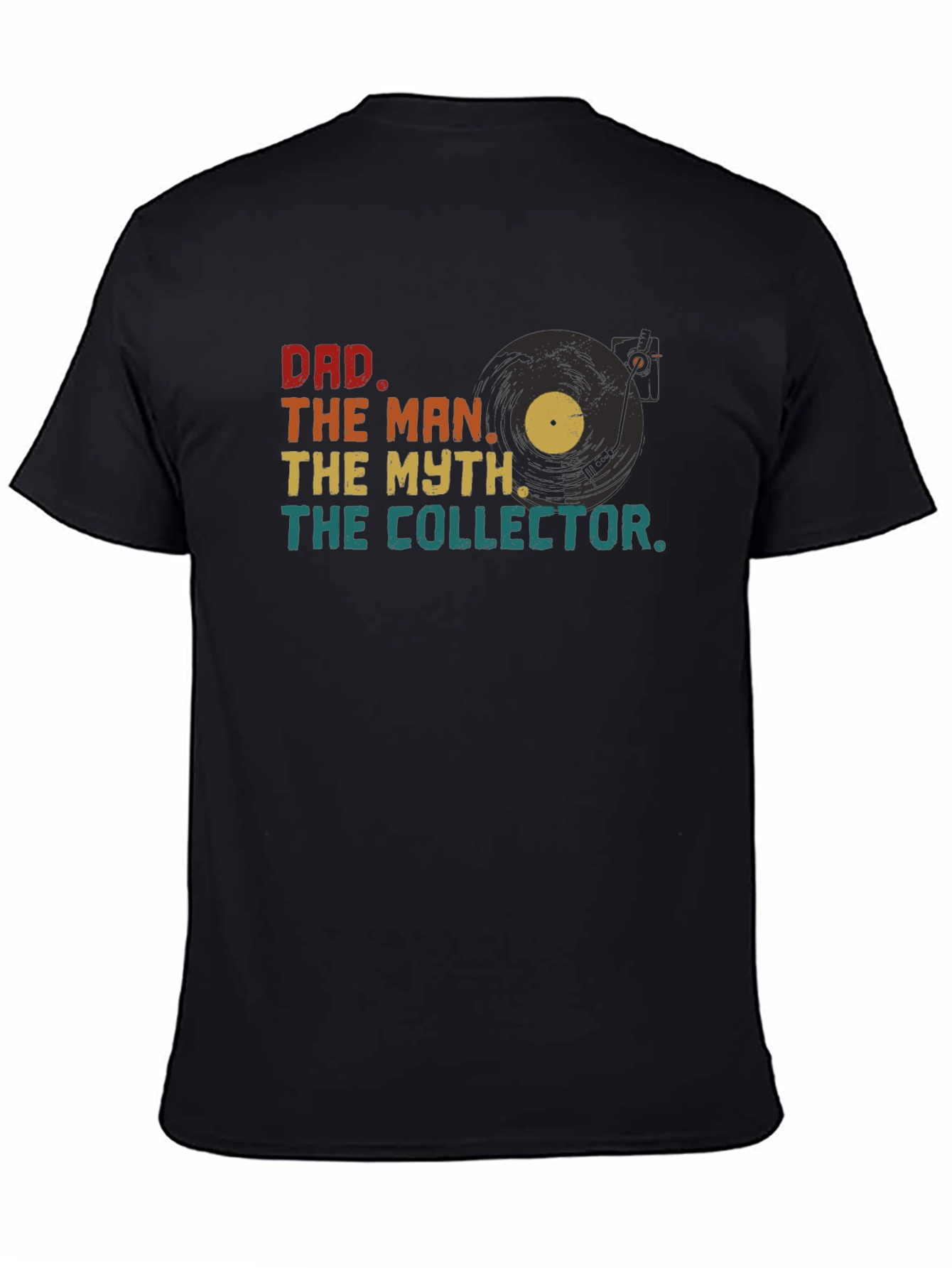 Dad The Man The Myth The Collector T-Shirt