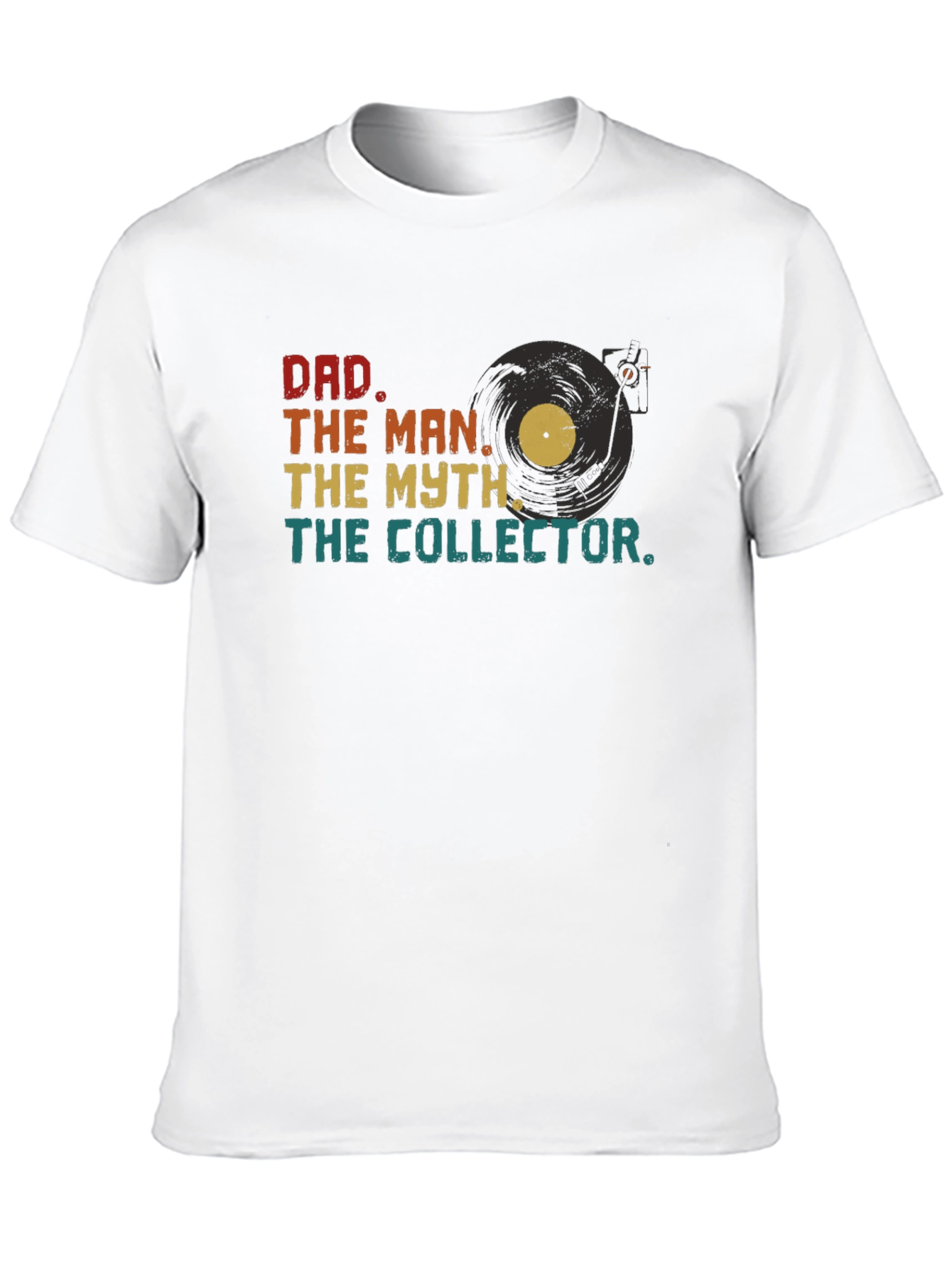 Dad The Man The Myth The Collector T-Shirt