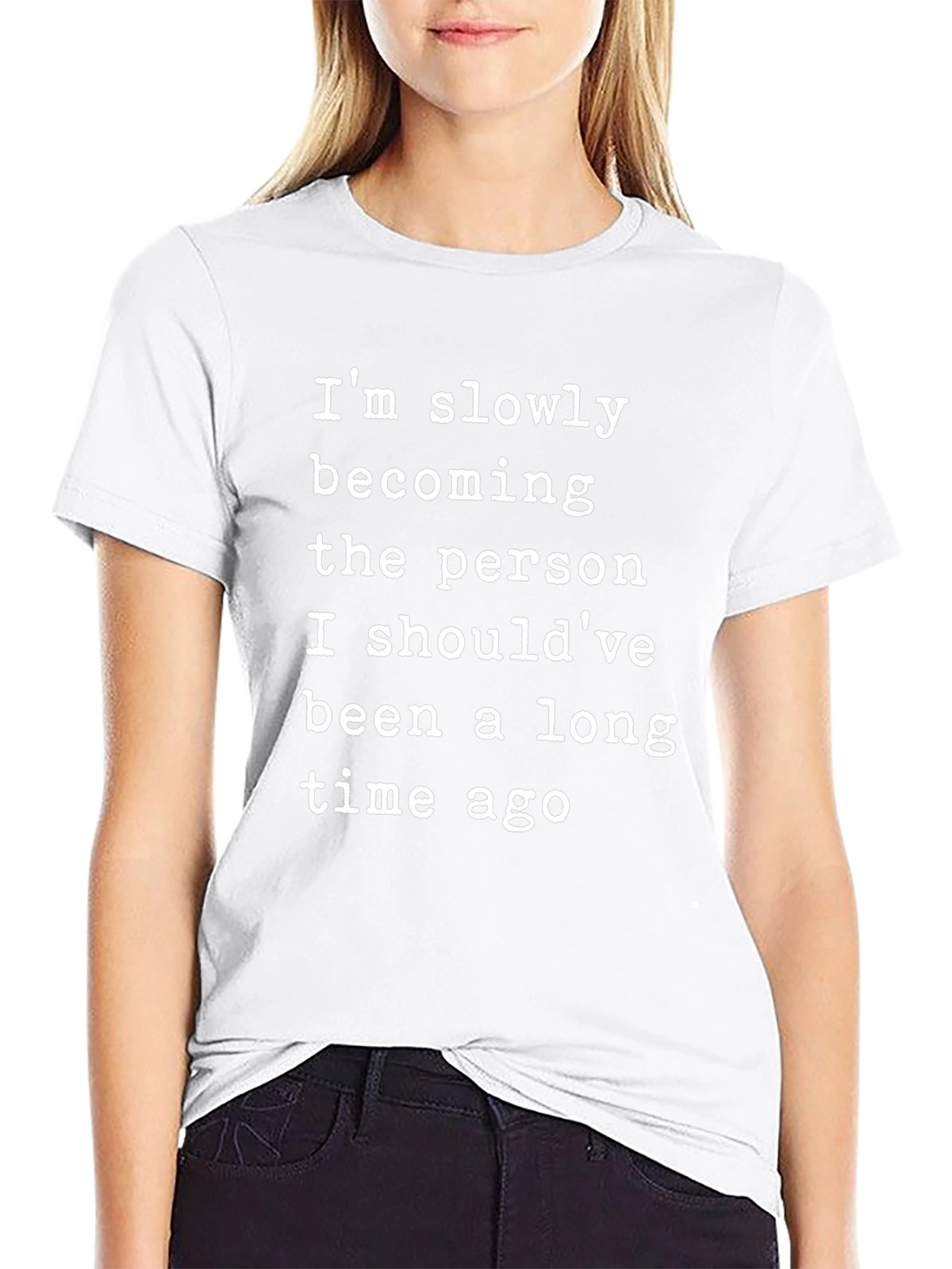Inspirational Saying T-Shirt - Becoming the Person