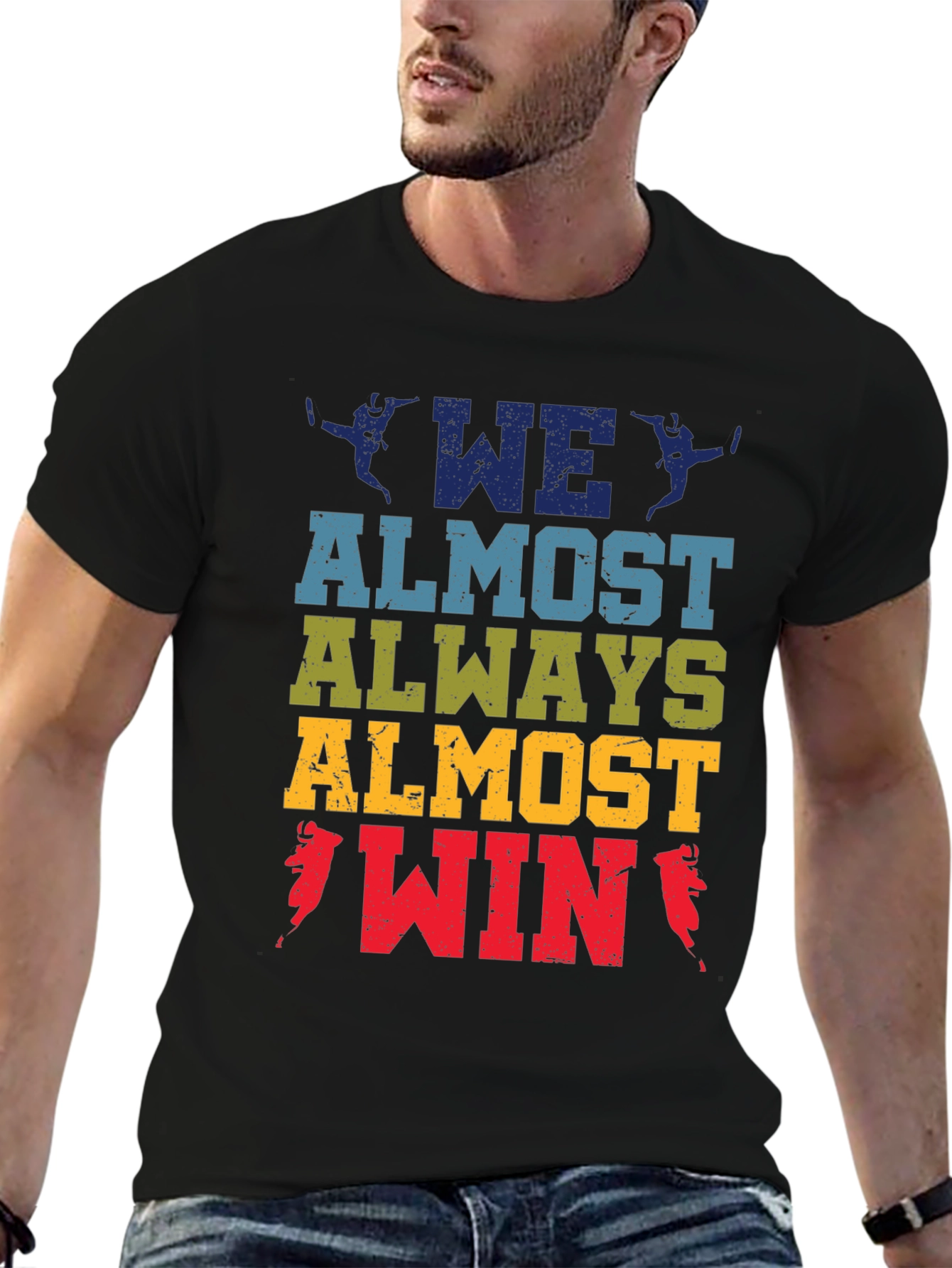 We Almost Always Almost Win T-Shirt