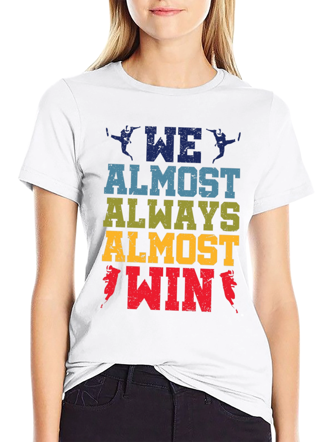 We Almost Always Almost Win T-Shirt