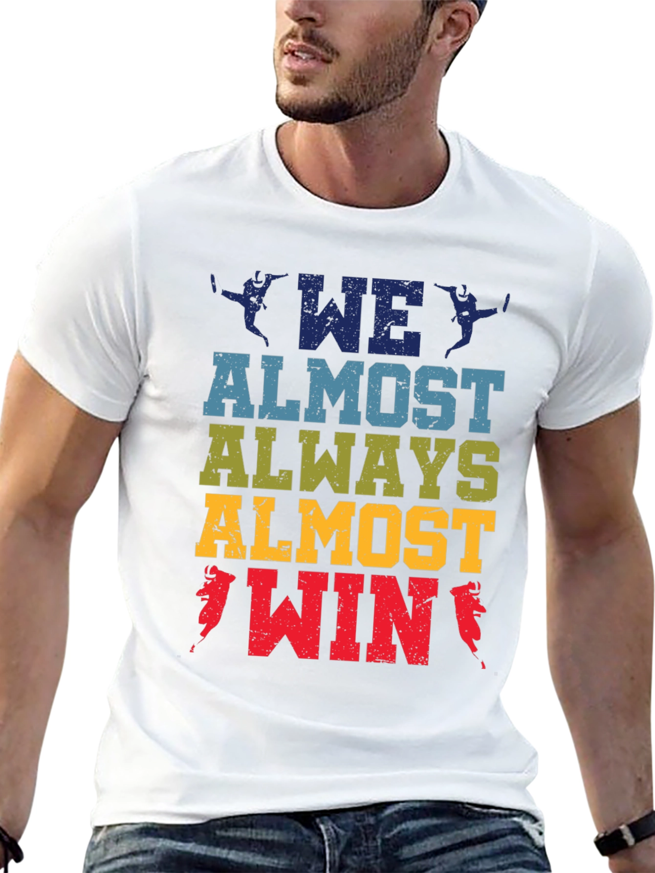 We Almost Always Almost Win T-Shirt