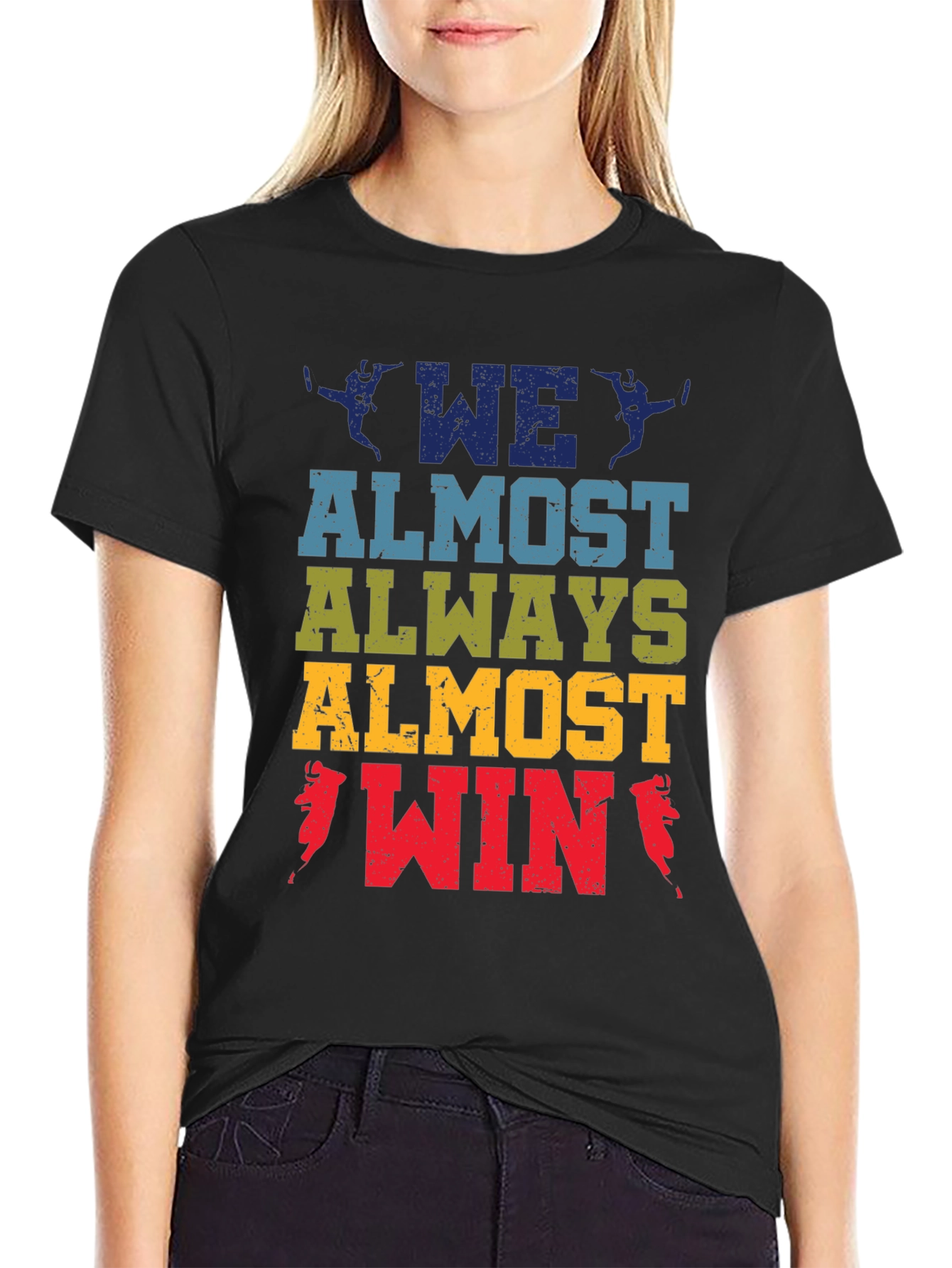 We Almost Always Almost Win T-Shirt