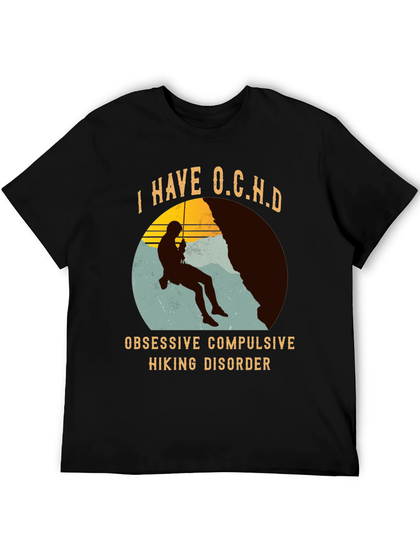 I Have O.C.H.D. Obsessive Hiking Disorder T-Shirt