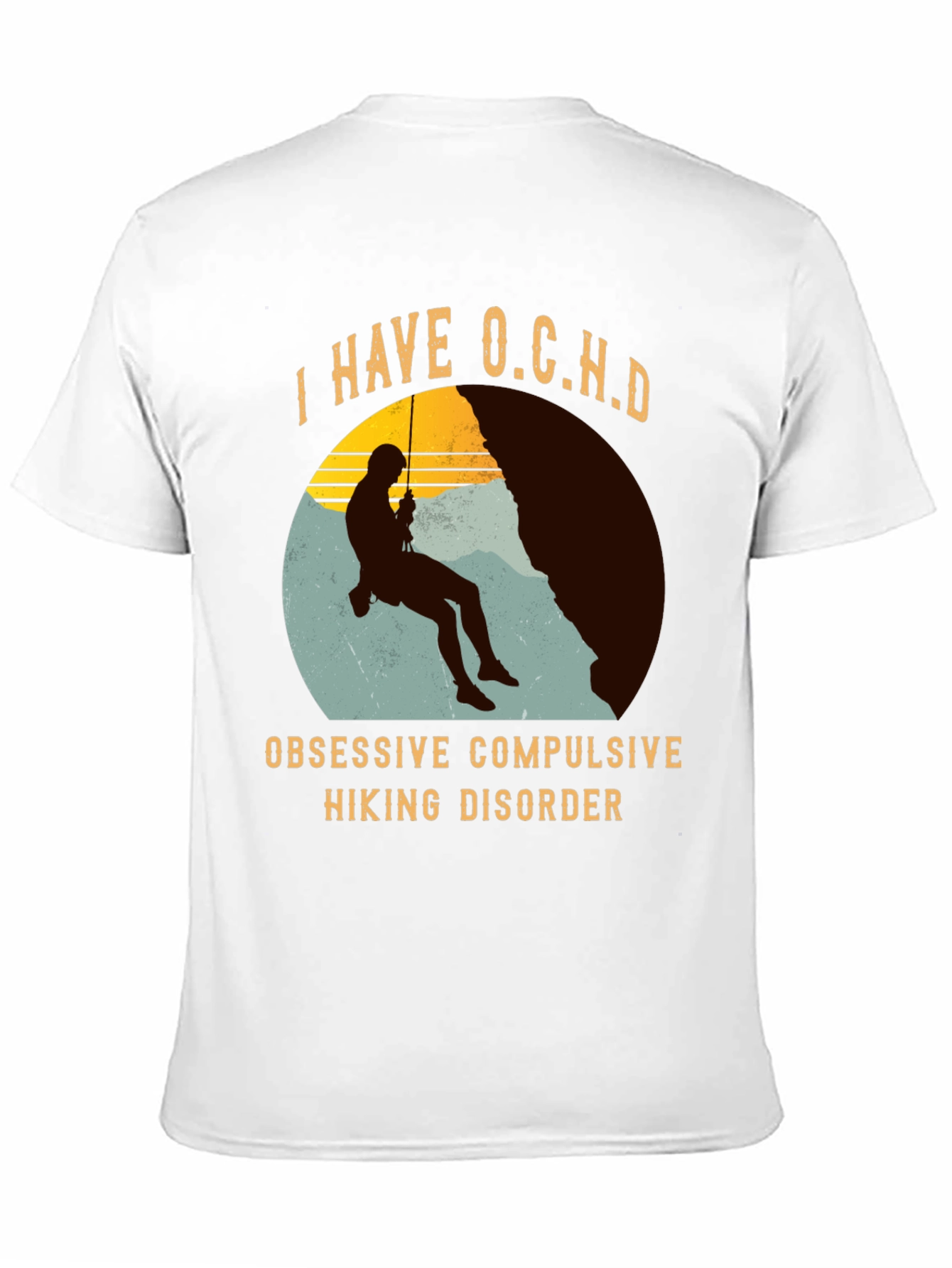 I Have O.C.H.D. Obsessive Hiking Disorder T-Shirt