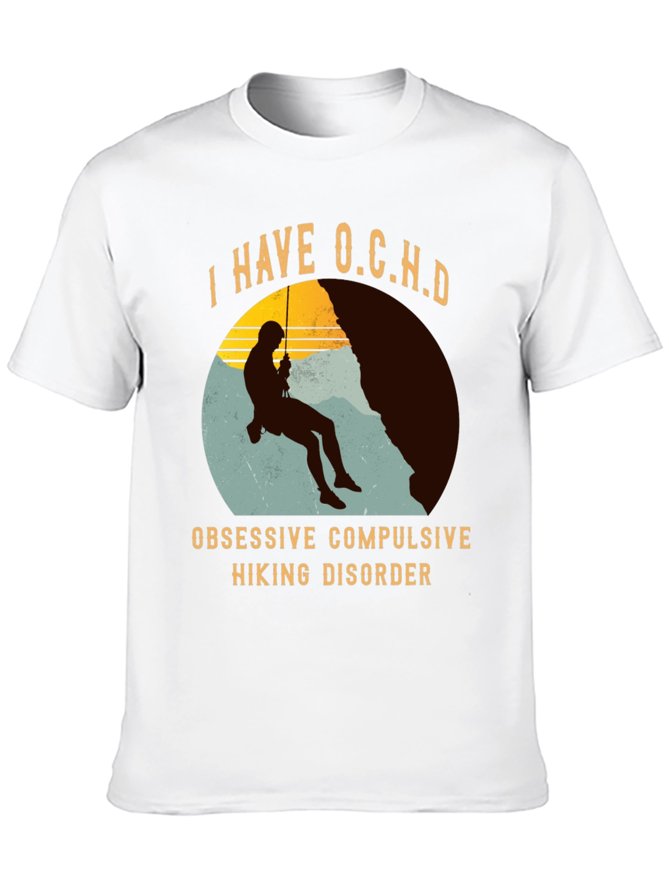 I Have O.C.H.D. Obsessive Hiking Disorder T-Shirt