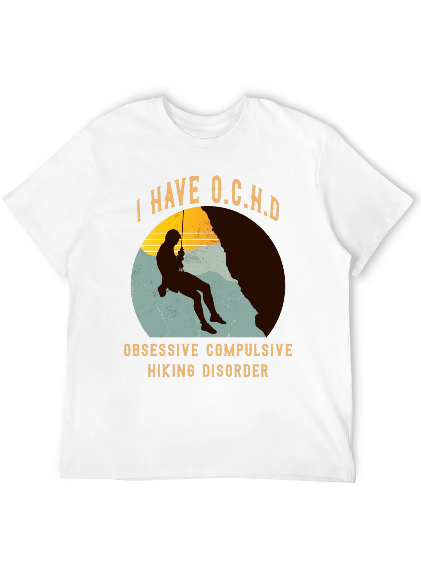 I Have O.C.H.D. Obsessive Hiking Disorder T-Shirt
