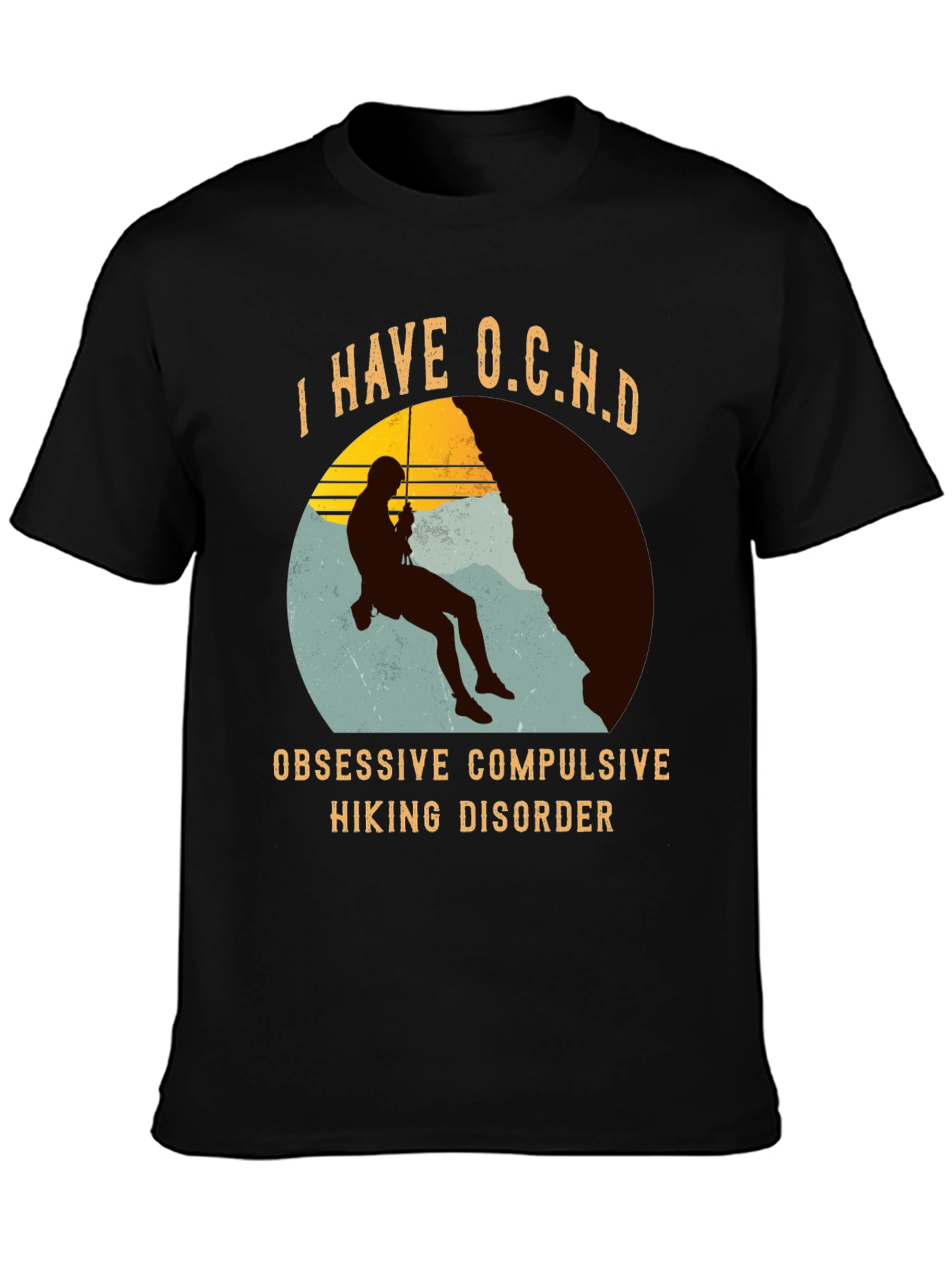 I Have O.C.H.D. Obsessive Hiking Disorder T-Shirt
