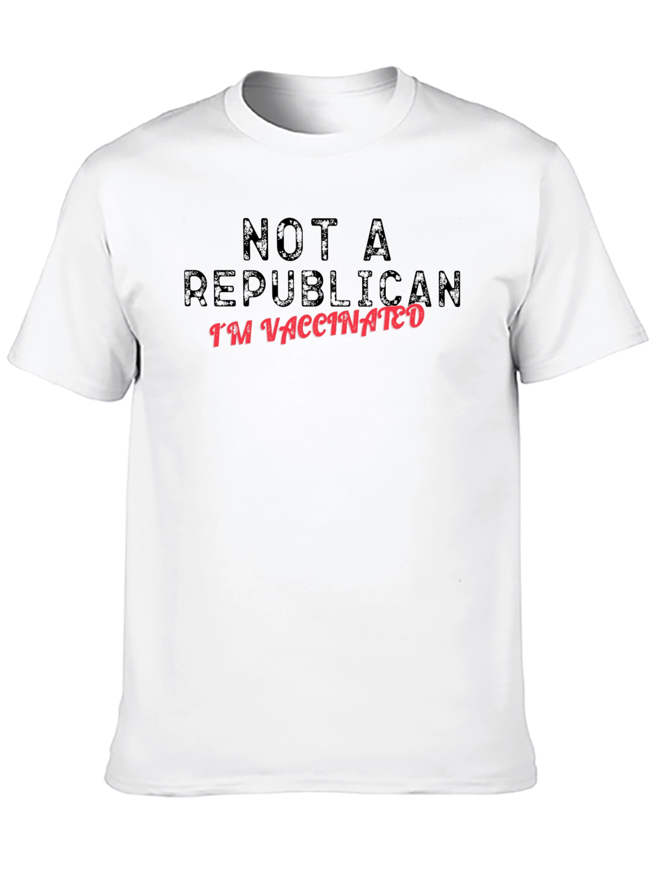 Not a Republican Im Vaccinated T-Shirt