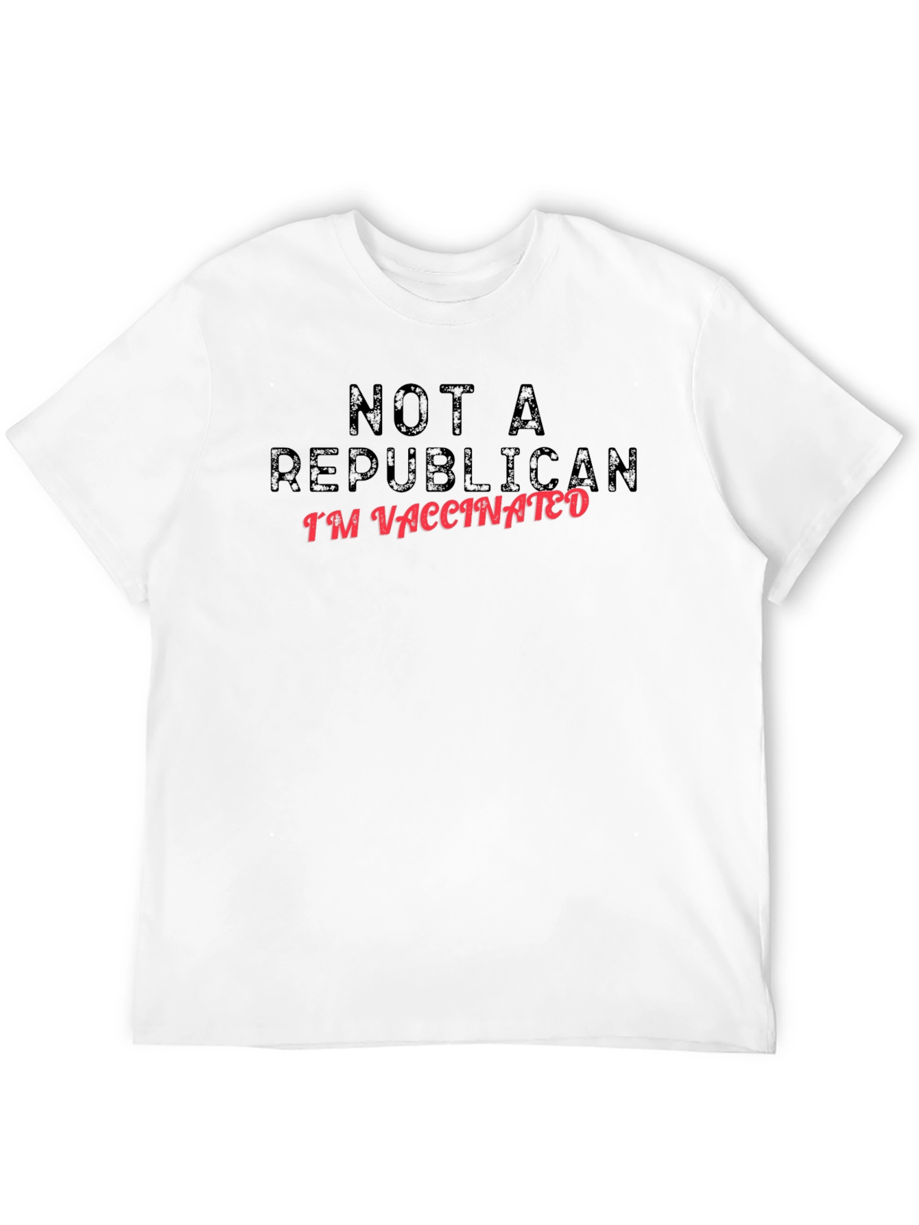 Not a Republican Im Vaccinated T-Shirt
