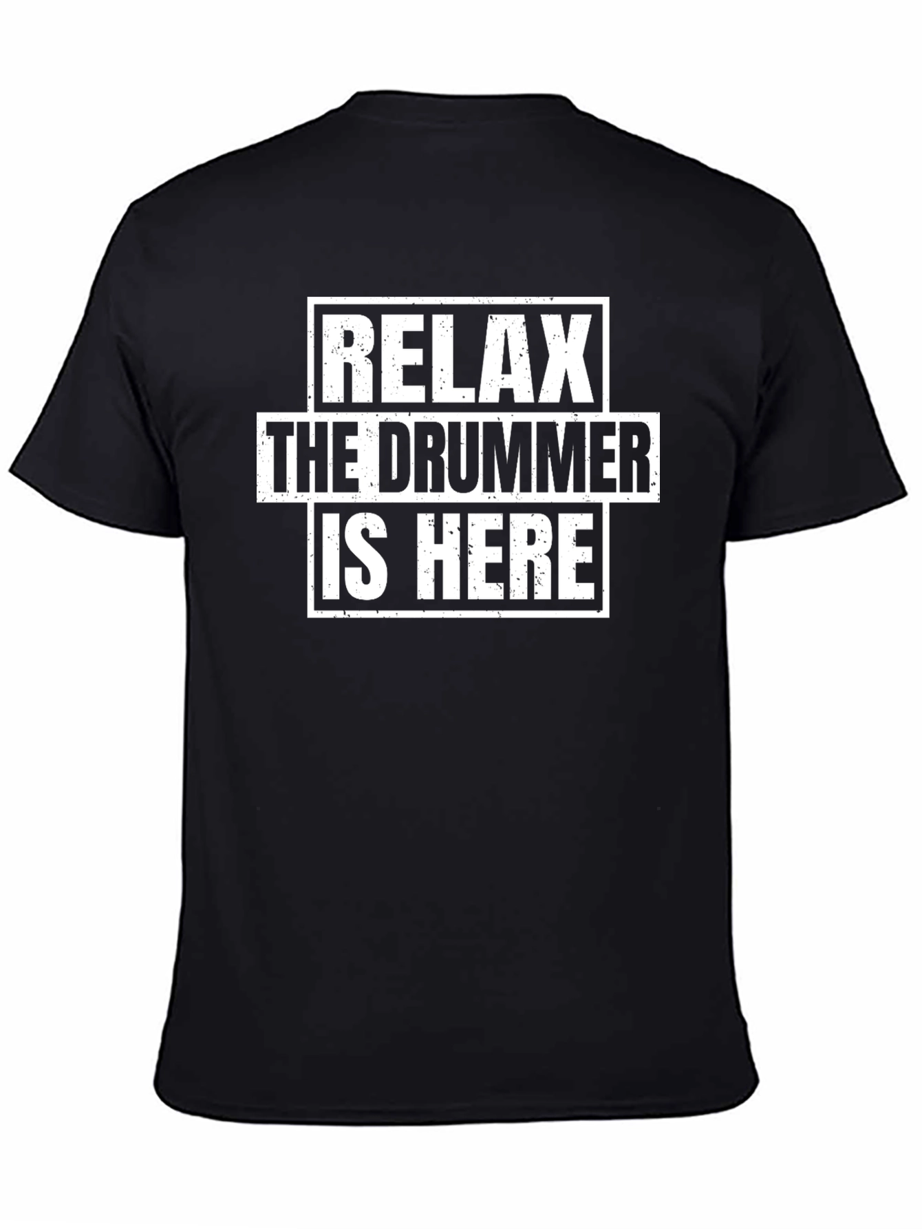 Relax The Drummer Is Here Funny Music T-Shirt