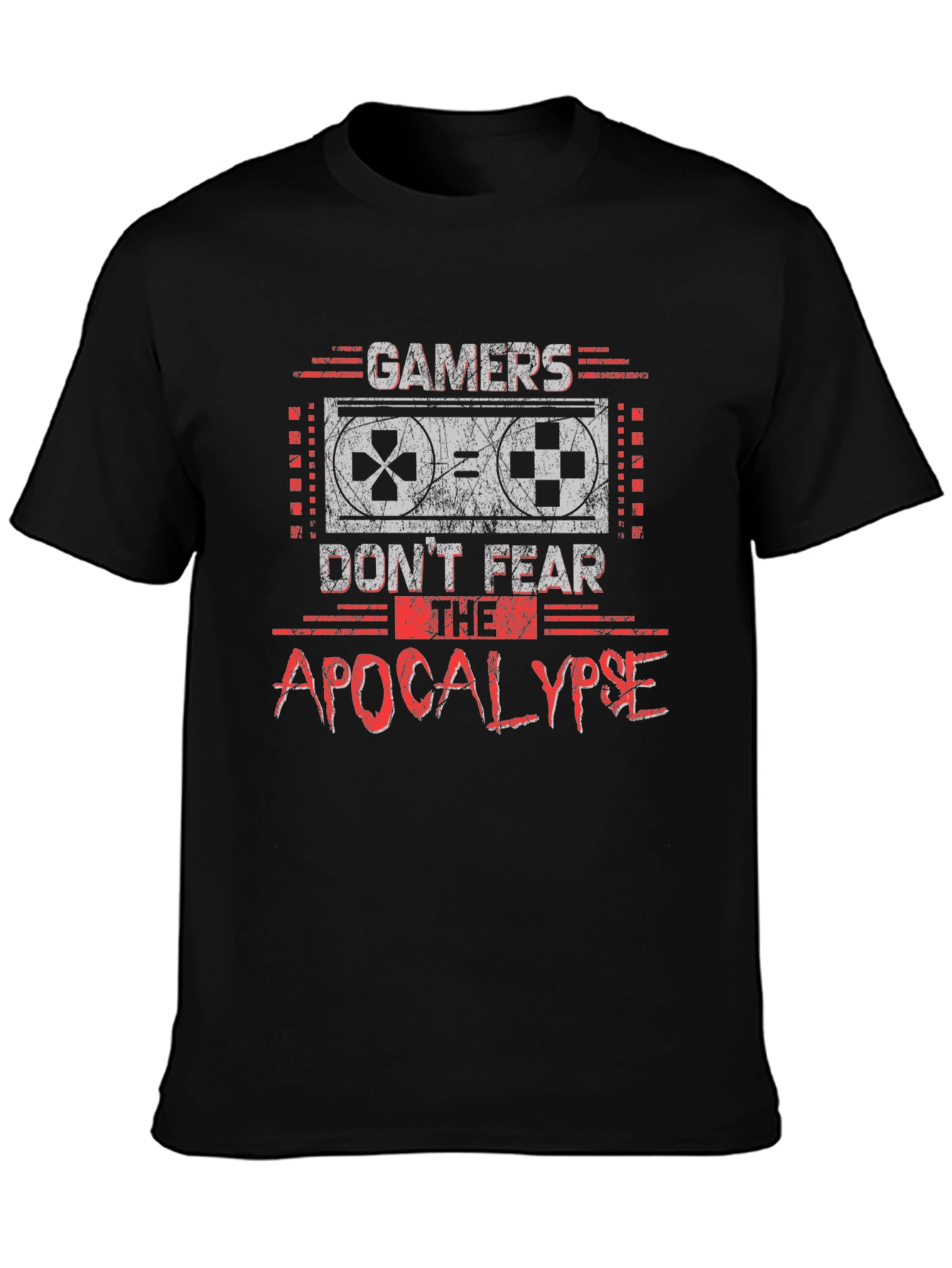 Gamers Dont Fear the Apocalypse Graphic Tee