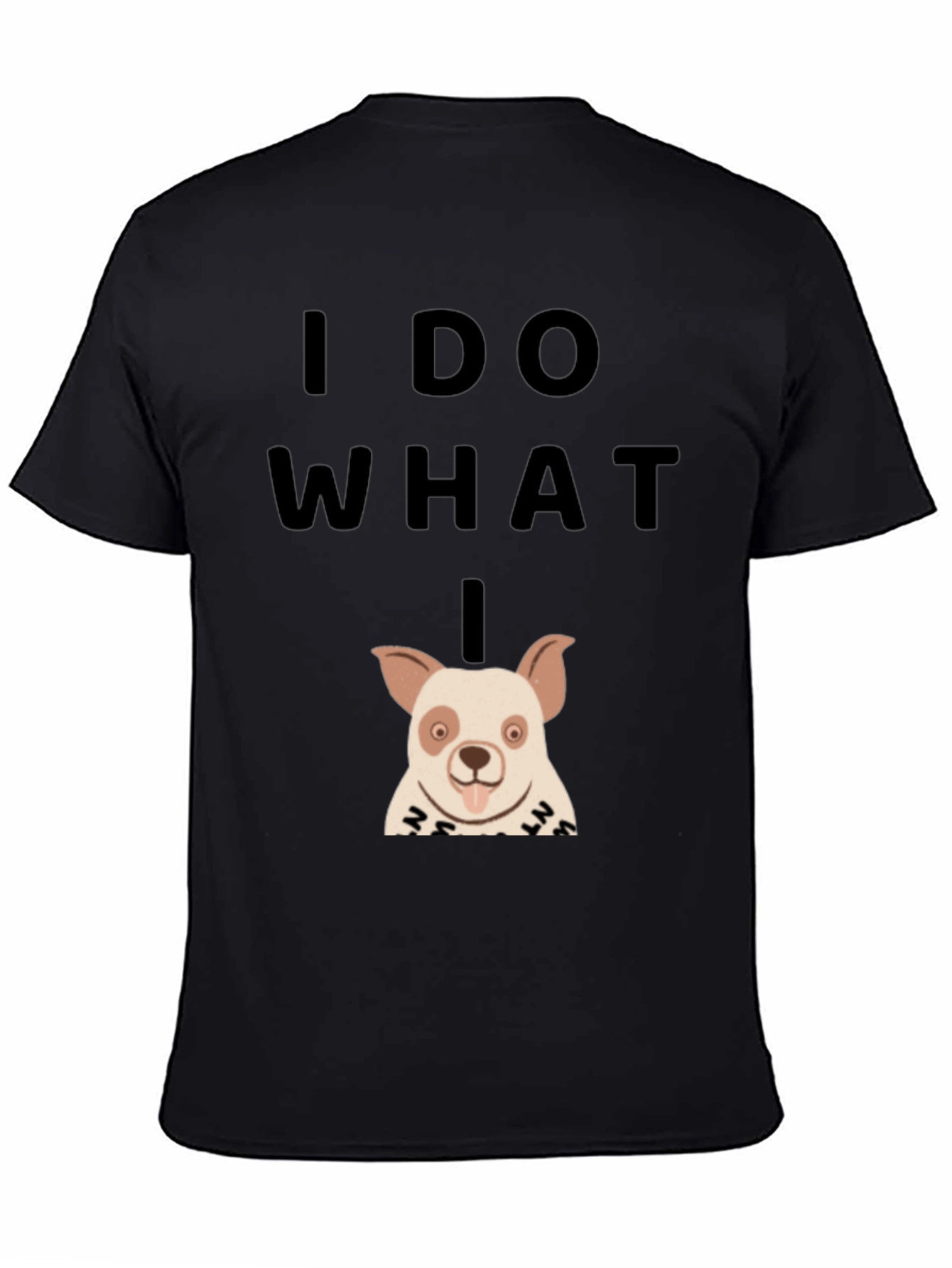 Funny Dog T-Shirt - I Do What I Want