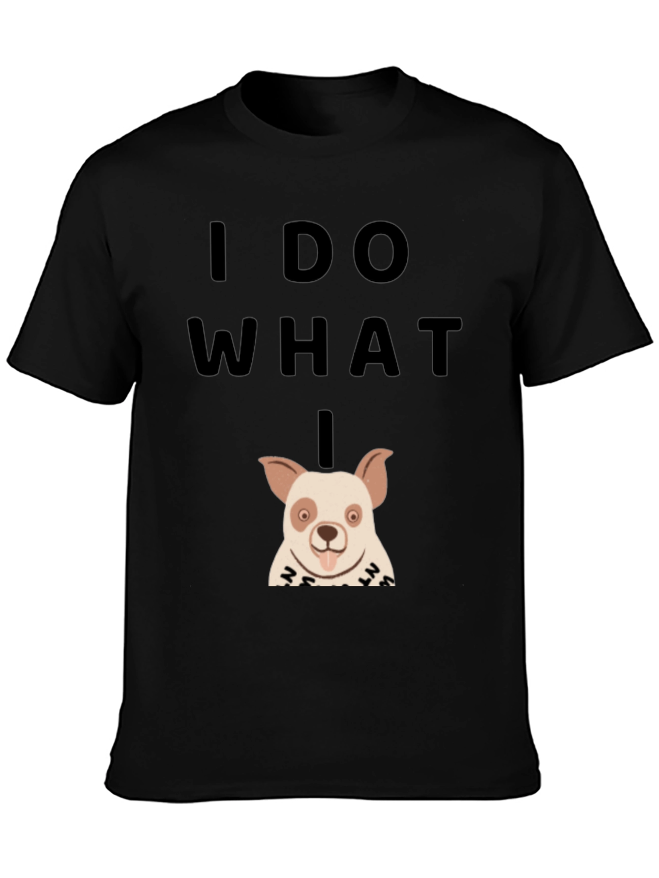 Funny Dog T-Shirt - I Do What I Want