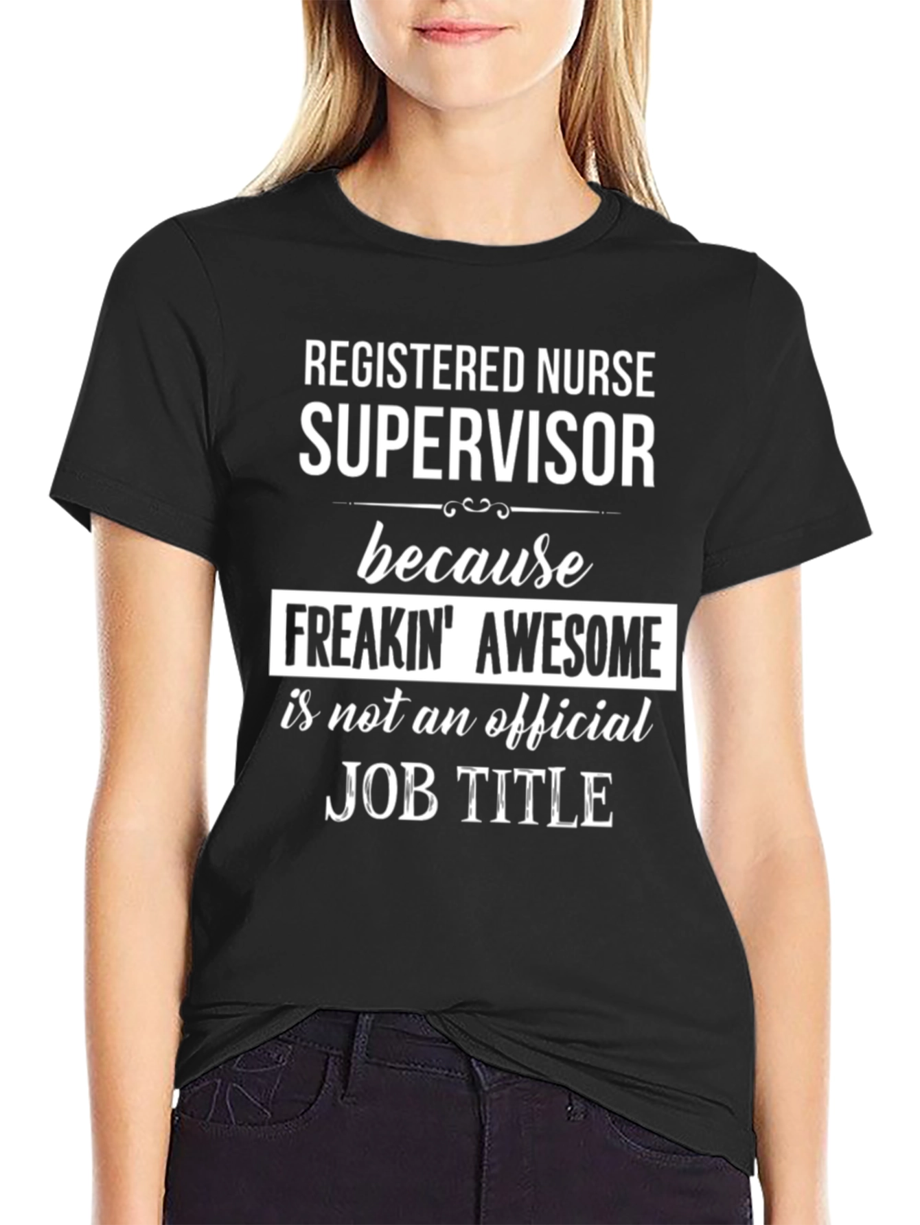 Registered Nurse Supervisor Funny T-Shirt