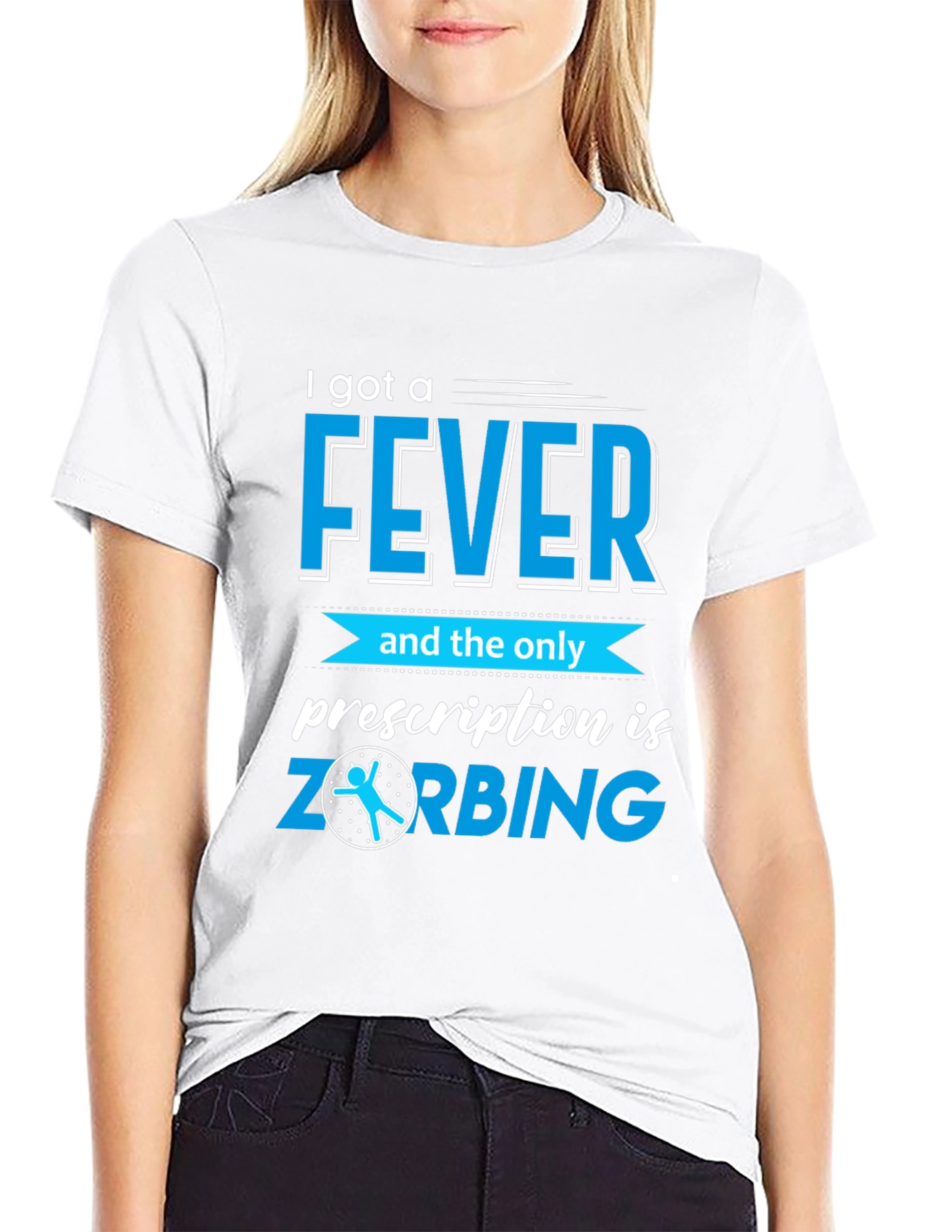 I Got a Fever ZORBING T-Shirt