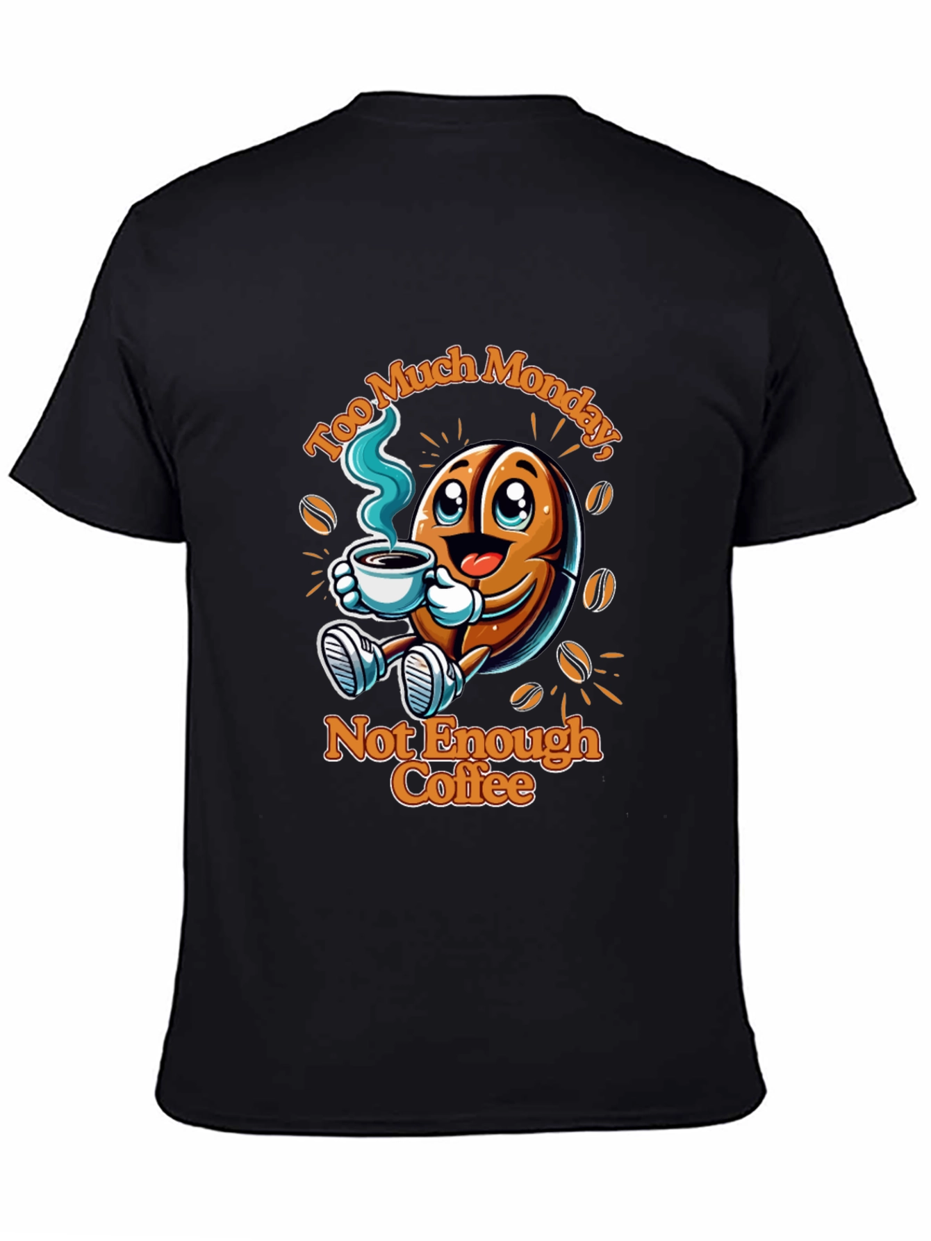 Too Much Monday Funny Coffee T-Shirt