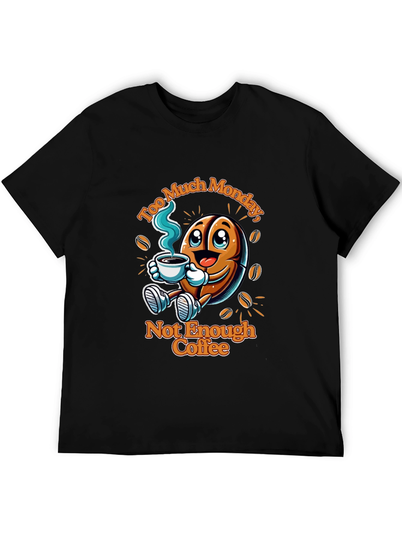 Too Much Monday Funny Coffee T-Shirt