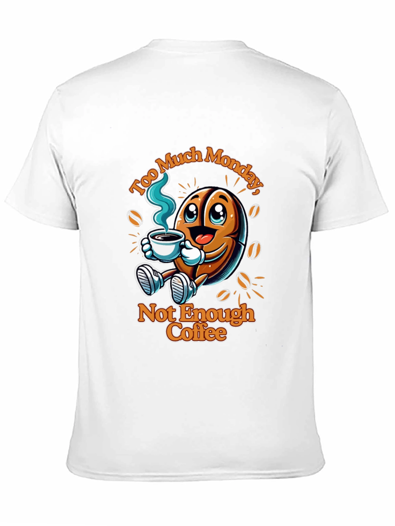 Too Much Monday Funny Coffee T-Shirt