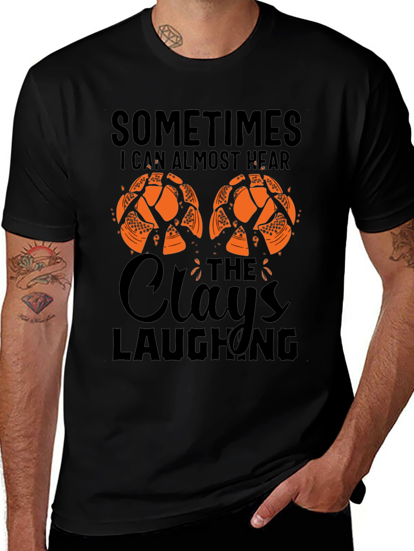 Sometimes I Can Almost Hear The Clays Laughing T-Shirt