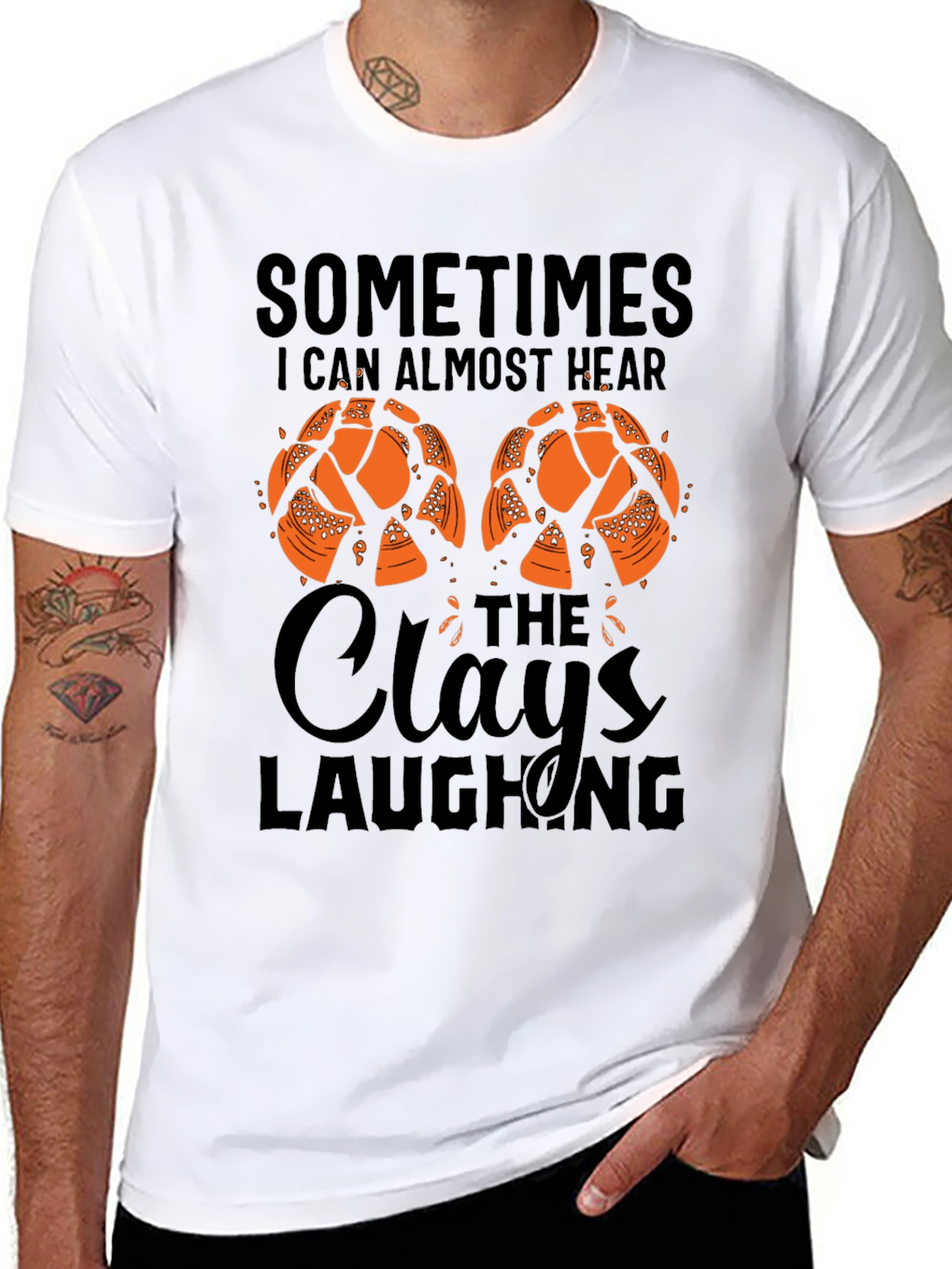Sometimes I Can Almost Hear The Clays Laughing T-Shirt