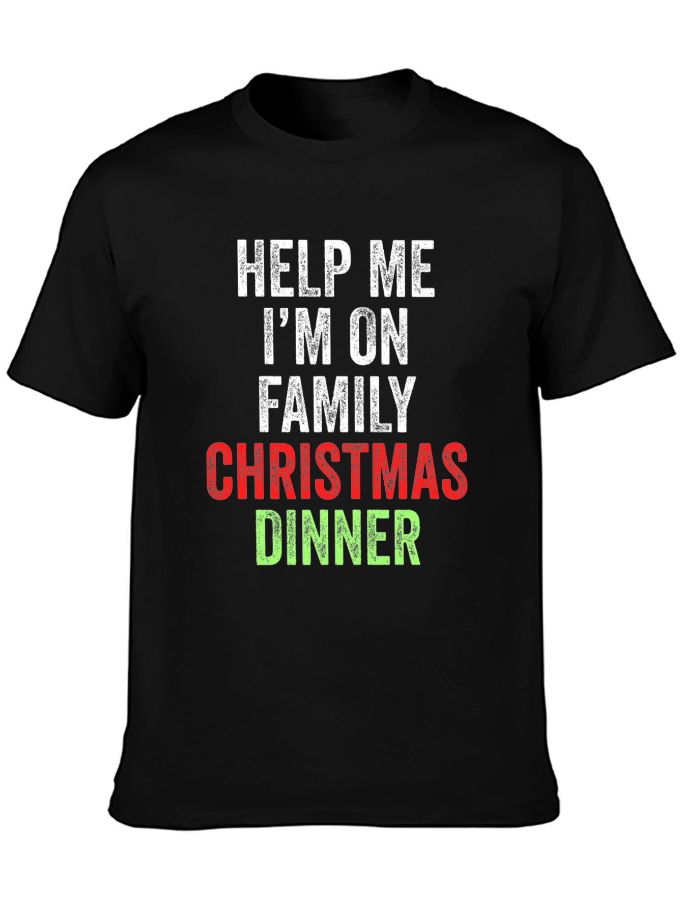 Help Me Im On Family Christmas Dinner T-Shirt