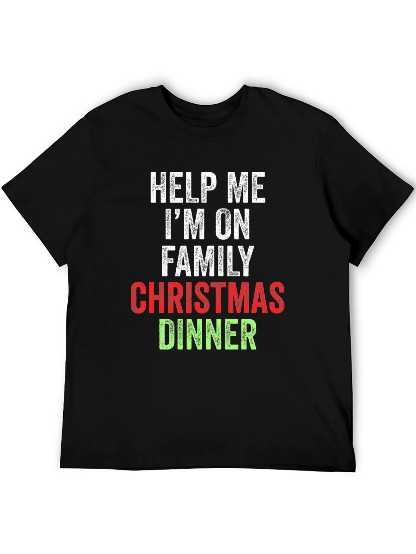 Help Me Im On Family Christmas Dinner T-Shirt