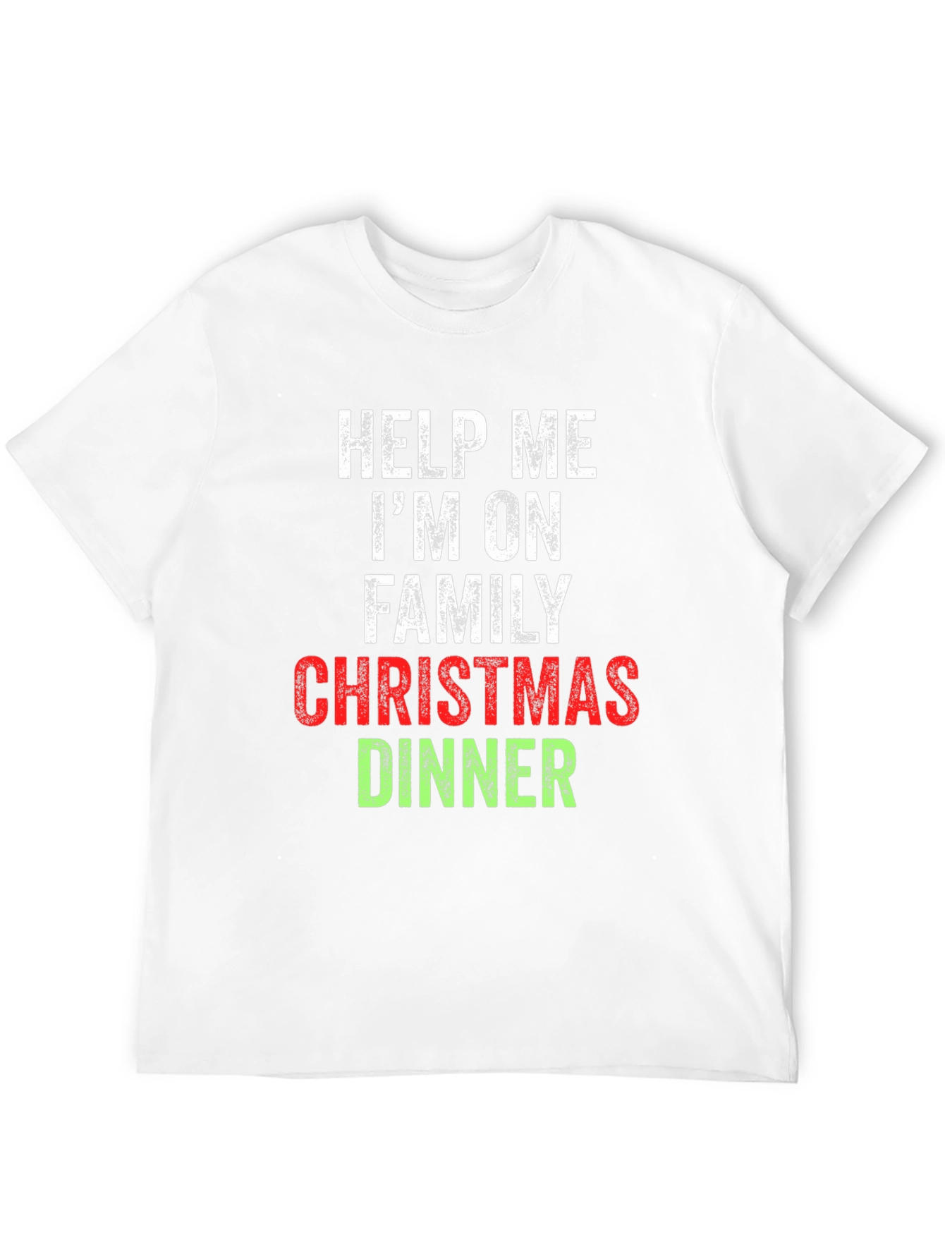 Help Me Im On Family Christmas Dinner T-Shirt