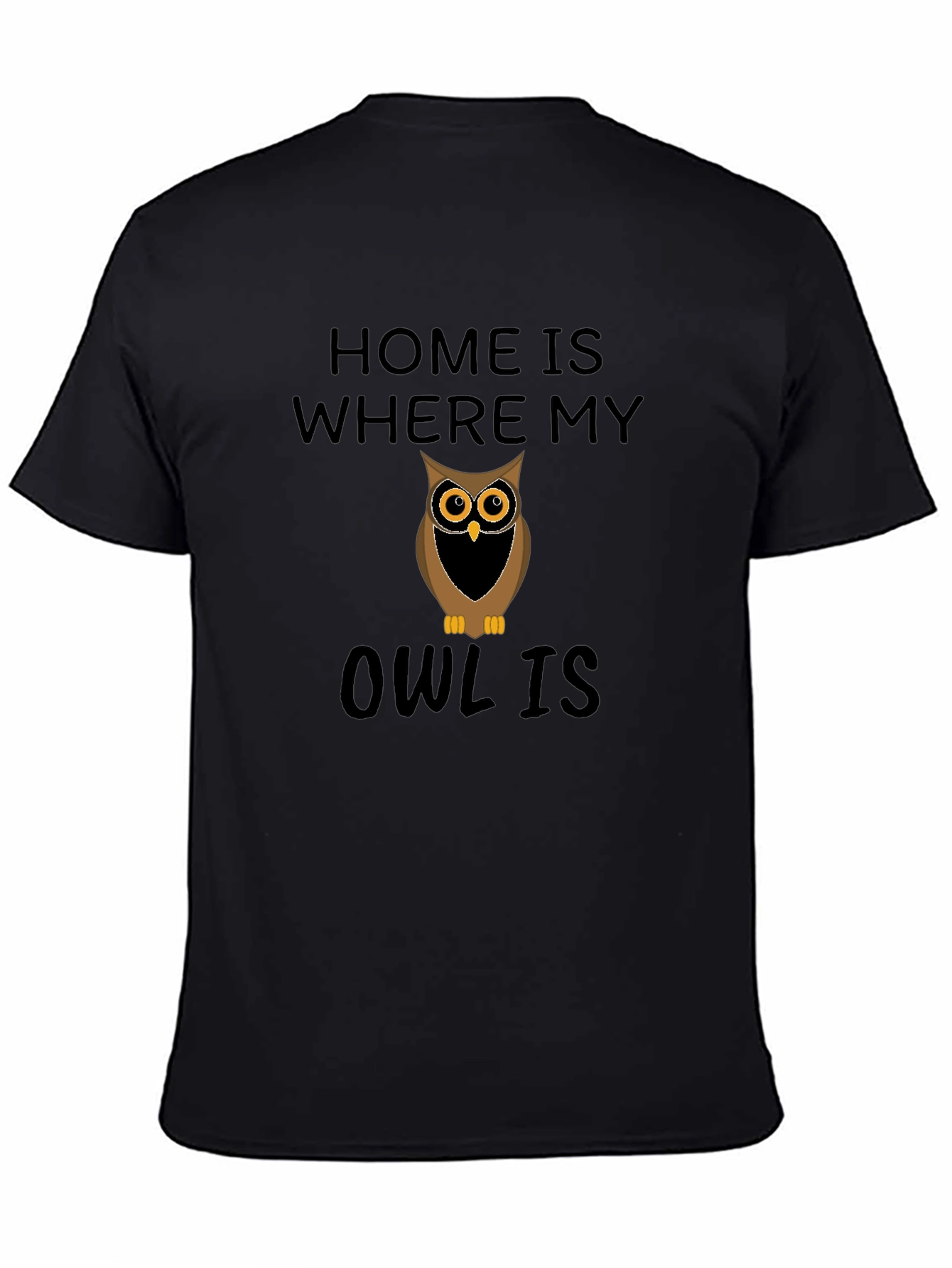 Home is Where My Owl Is T-Shirt