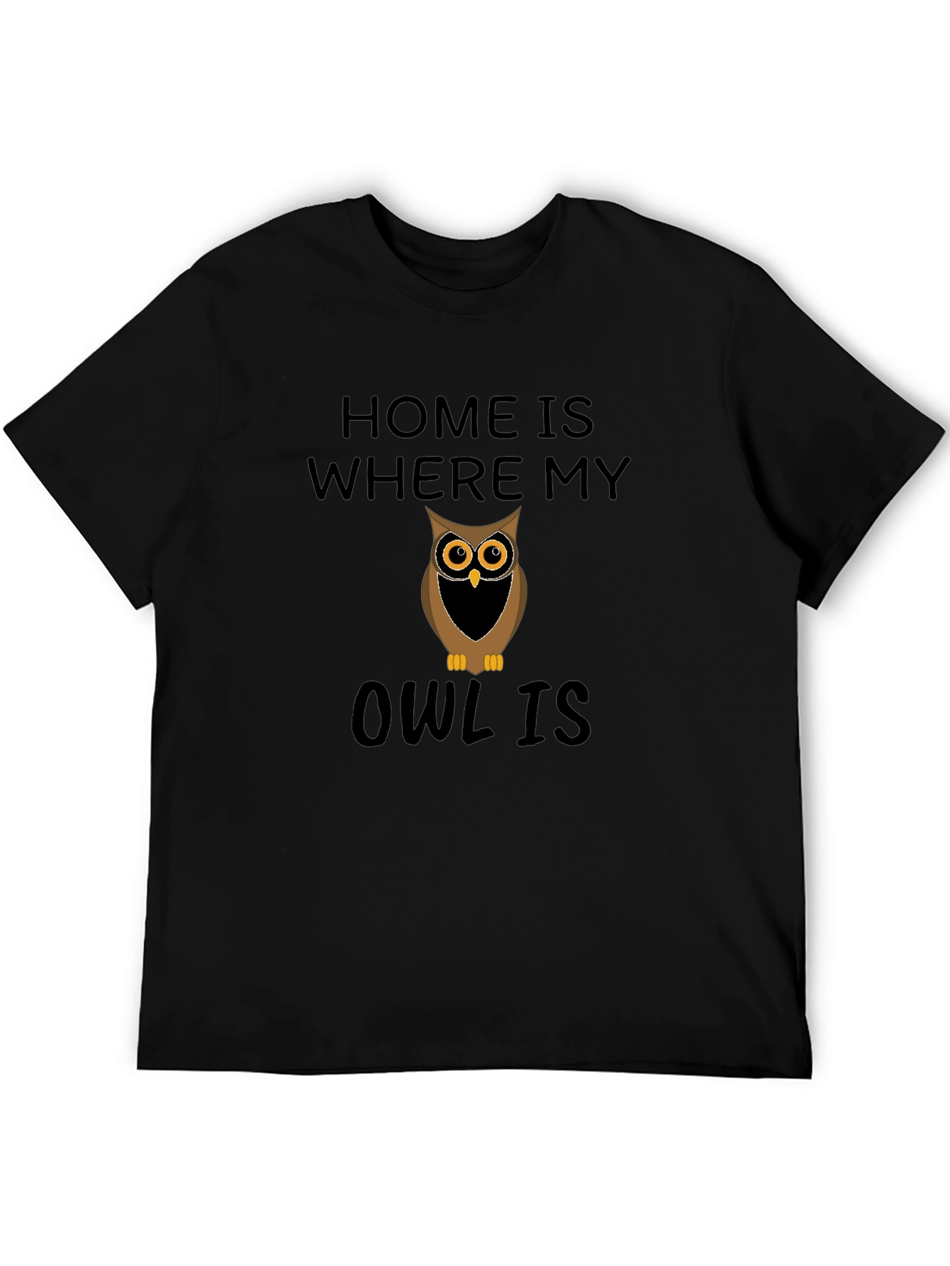 Home is Where My Owl Is T-Shirt