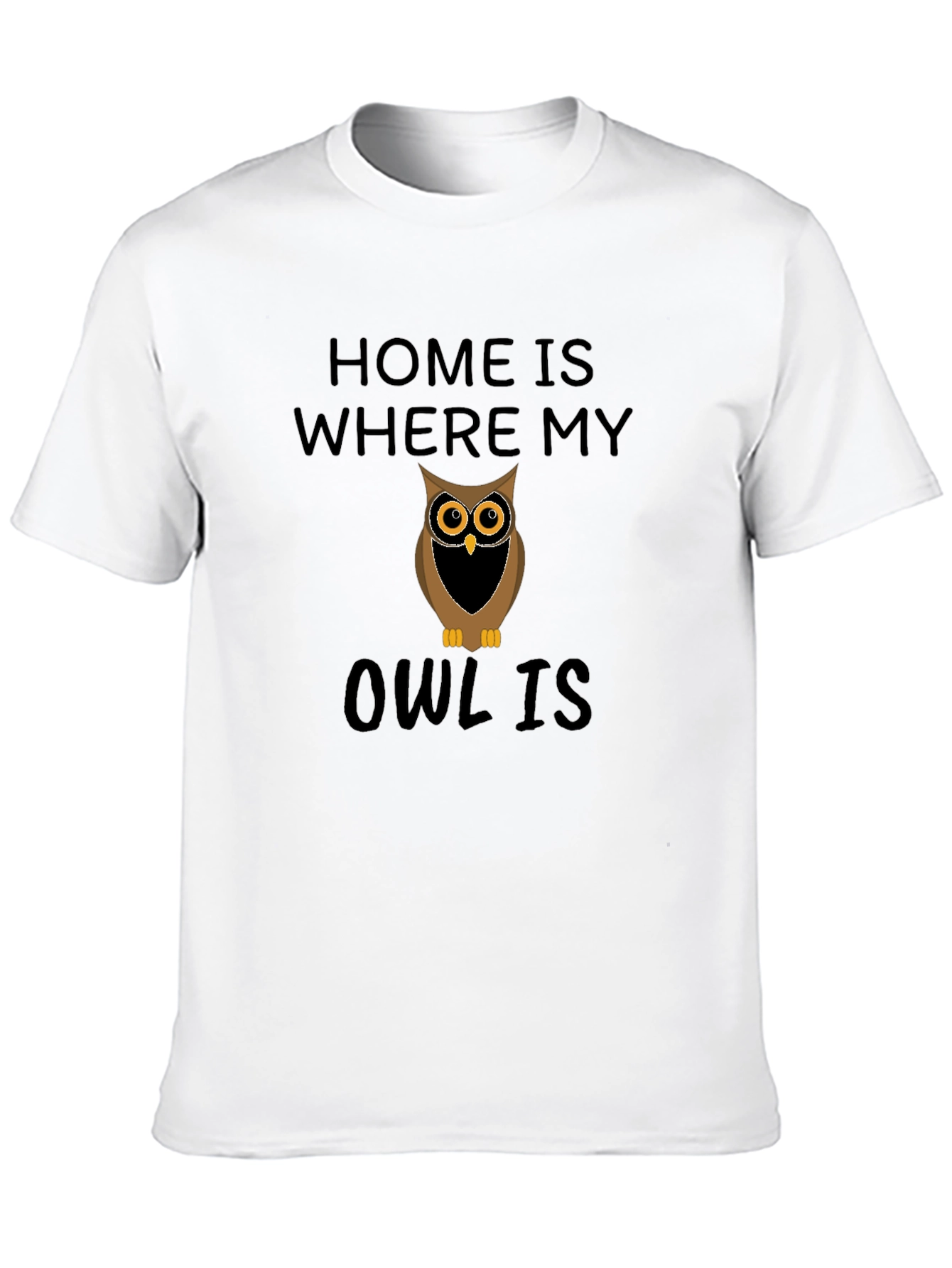 Home is Where My Owl Is T-Shirt