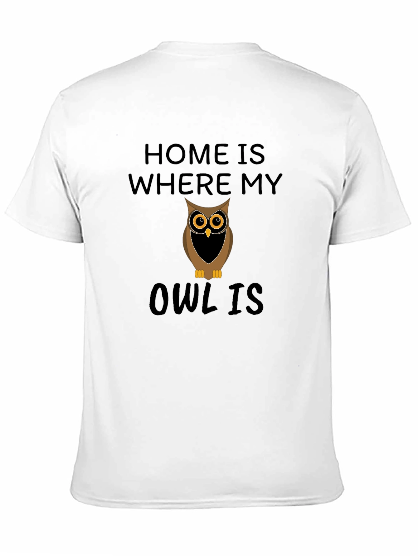 Home is Where My Owl Is T-Shirt