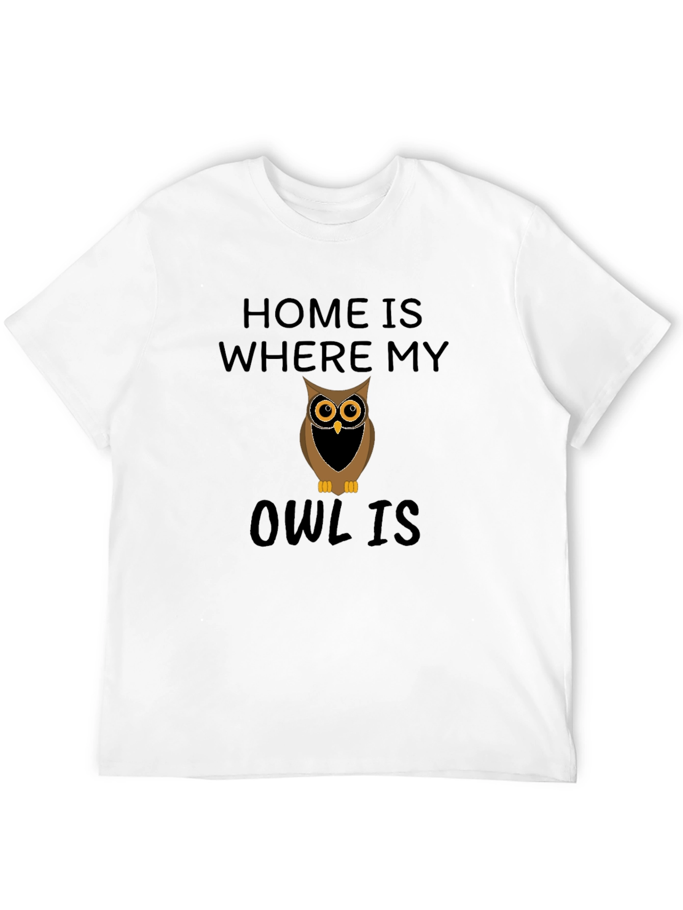 Home is Where My Owl Is T-Shirt